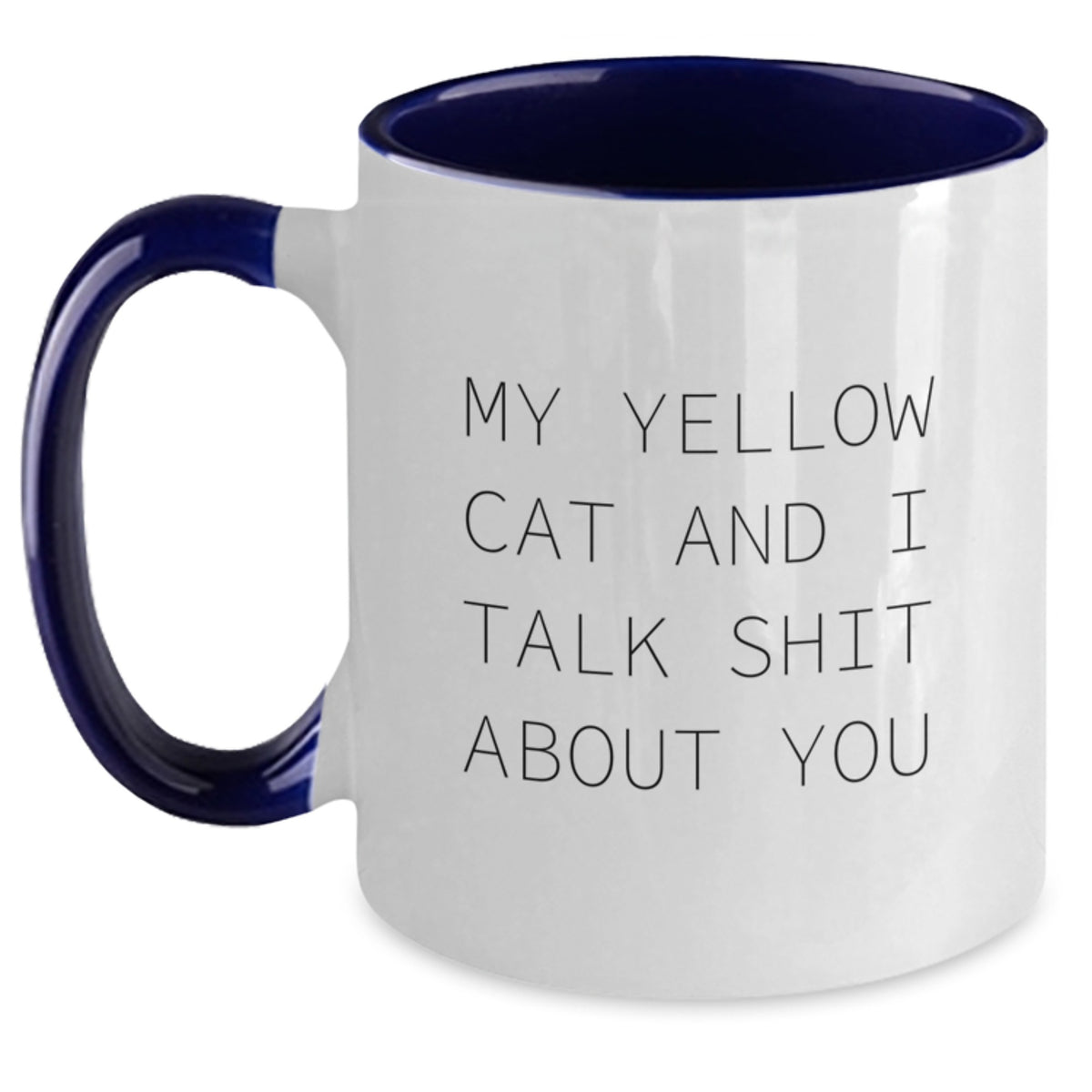 Funny Yellow Cat Gifts from Friends for Men Women Family - My Yellow Cat And I Talk Shit About You Two Tone Coffee Mug - Main