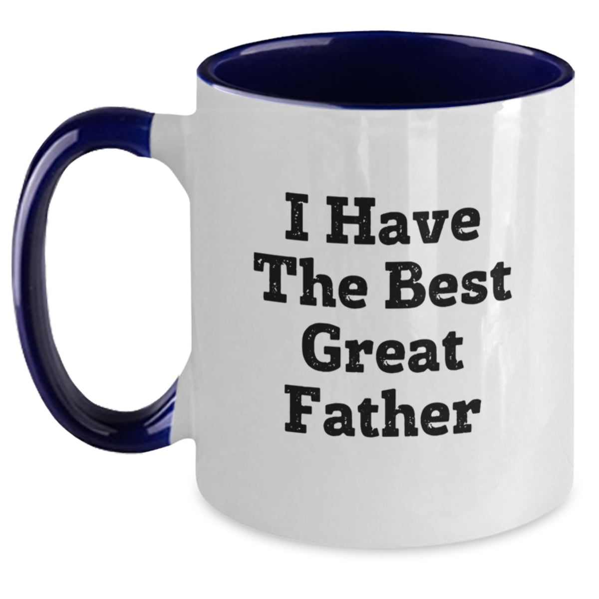 Funny Father Gifts from Men or Women - I Have The Best Great Father Two Tone Coffee Mugs for Father on Valentine's Unique Gifts - Main