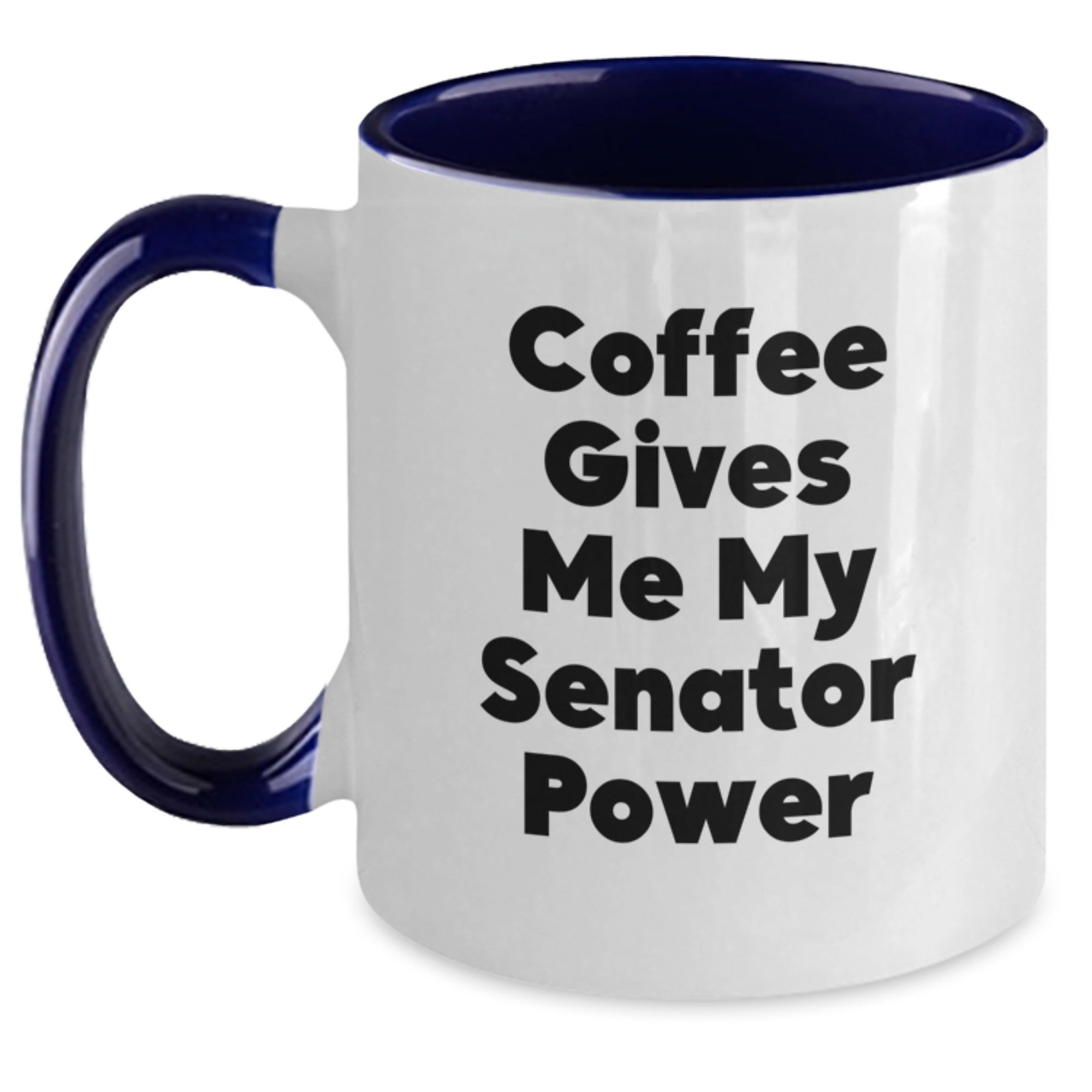 Funny Senator Quote Two Tone Coffee Mugs Gifts for Senator Men from Family - Main