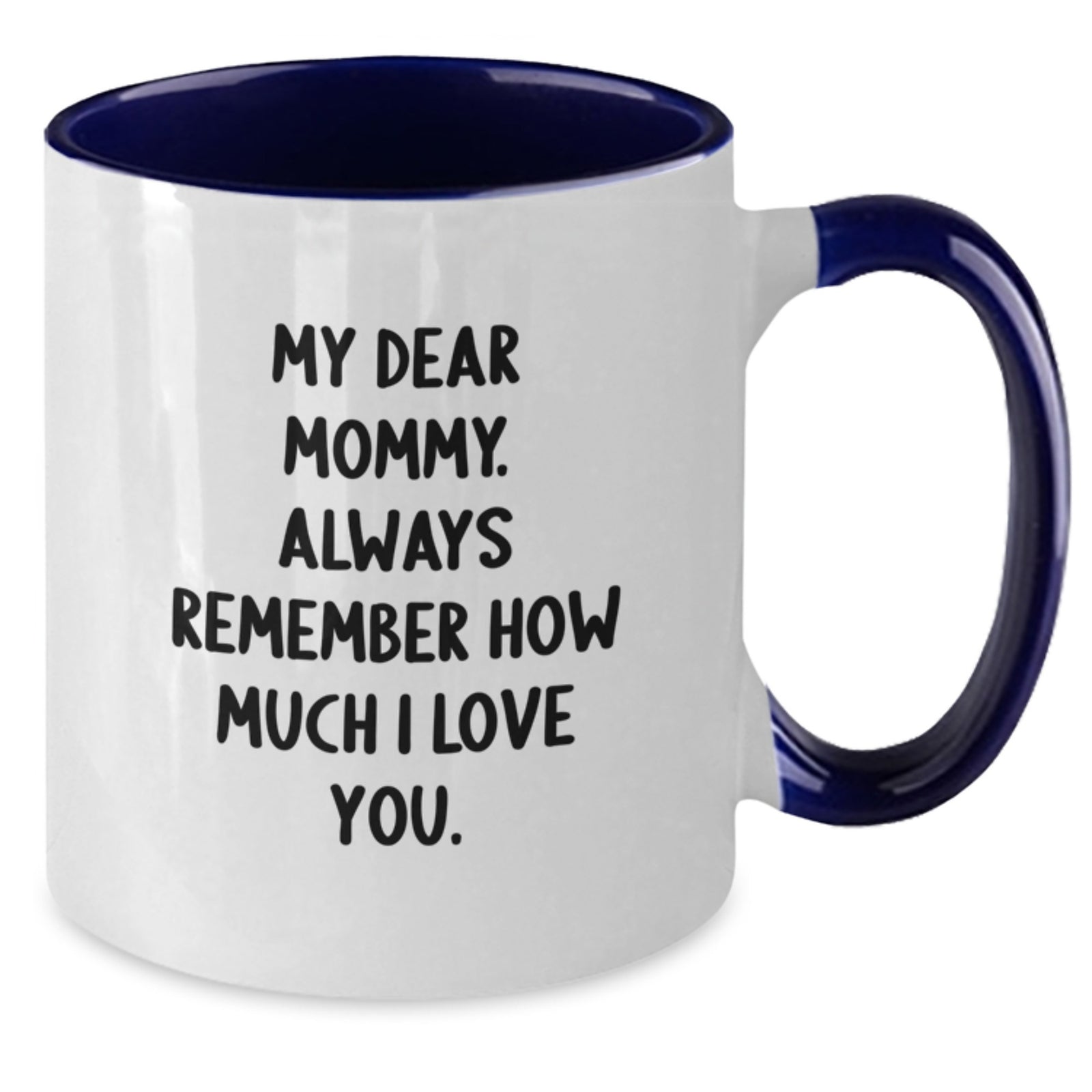 Unique Gifts from Mommy to Graduation, Inspirational Quote, Two Tone Coffee Mug, Mommy Love Reminders - Additional
