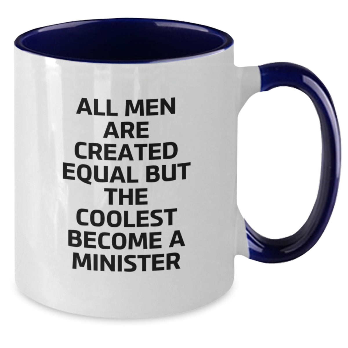 Funny Minister Gifts from Friends - All Men Are Created Equal But The Coolest Become A Minister Two Tone Coffee Mug, Perfect Birthday Unique Gifts for Men - Additional
