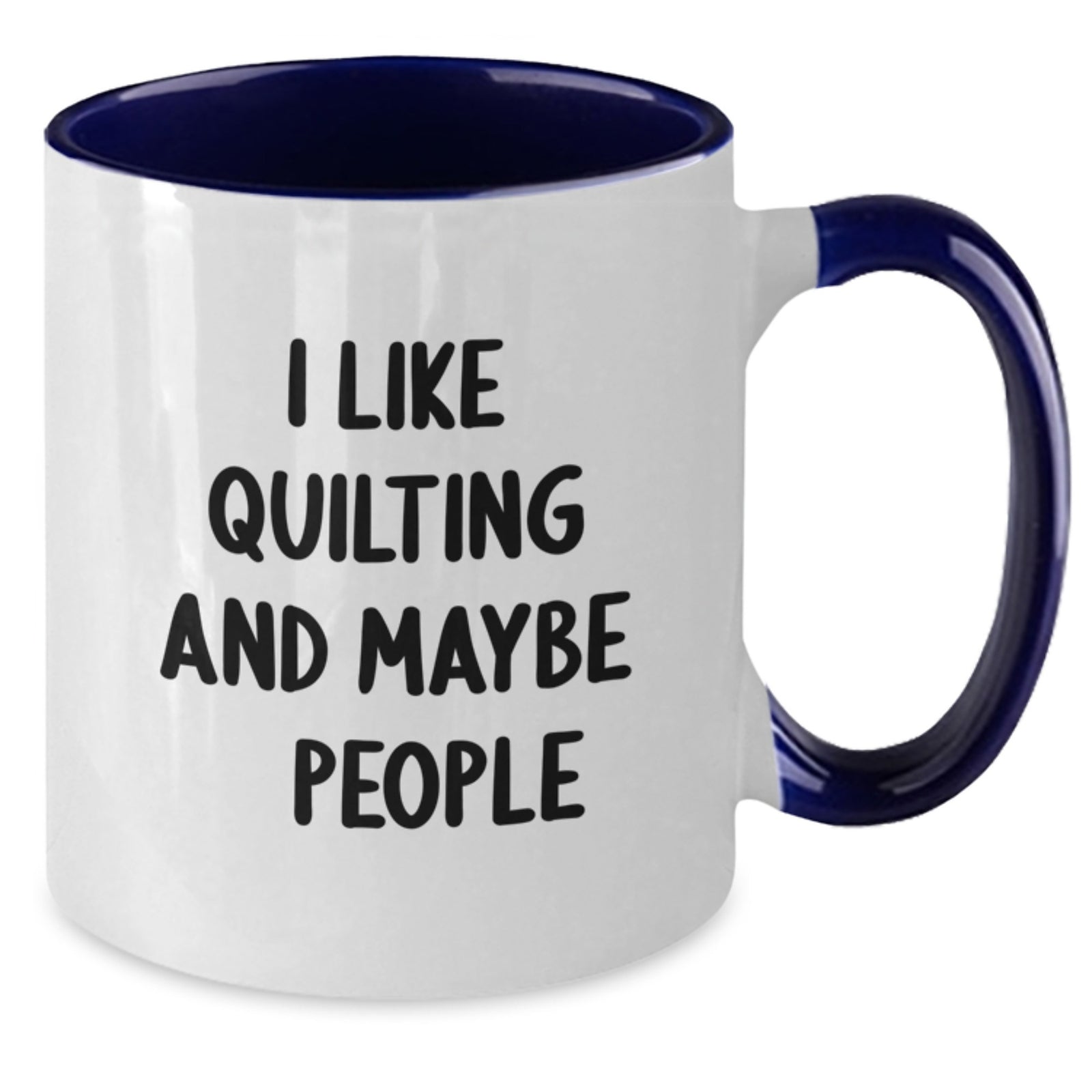 Quilting Gift for Him - I Like Quilting And Maybe 3 People Keepsake Mug - Additional
