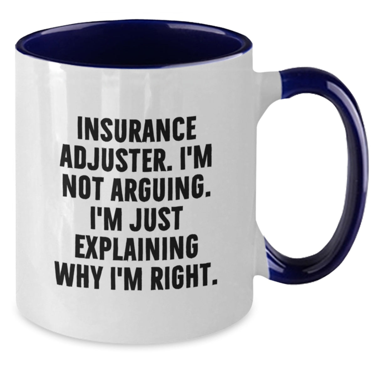 Funny Insurance Adjuster Gifts for Valentine's - I'm Not Arguing, I'm Just Explaining Why I'm Right Two Tone Coffee Mugs from Friends, Coworkers, or Family - Additional