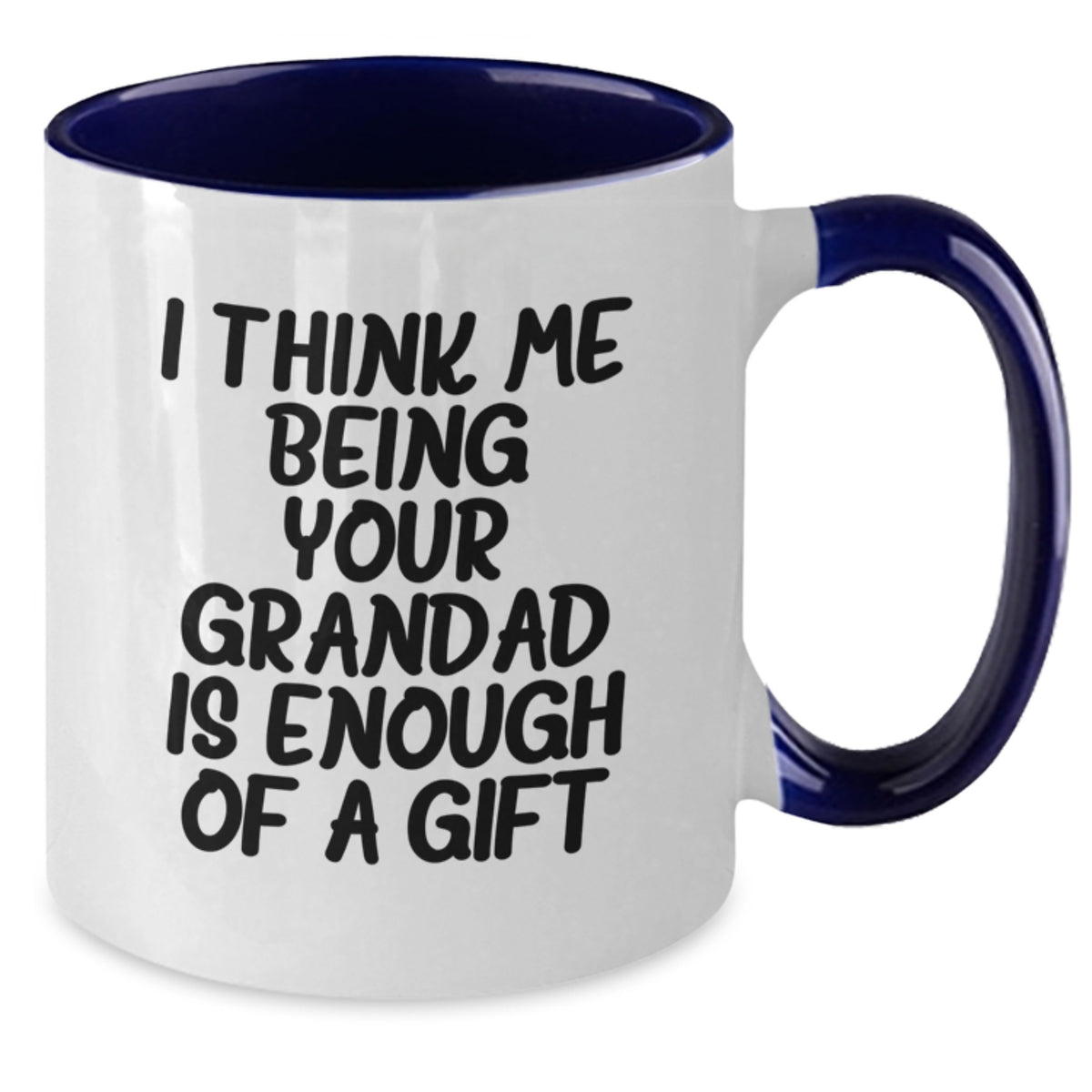 Funny Grandad Gifts from Men, Unique Two Tone Coffee Mugs for Grandad, 'I Think Me Being Your Grandad Is Enough Of A Gift' Graduation Unique Gifts - Additional