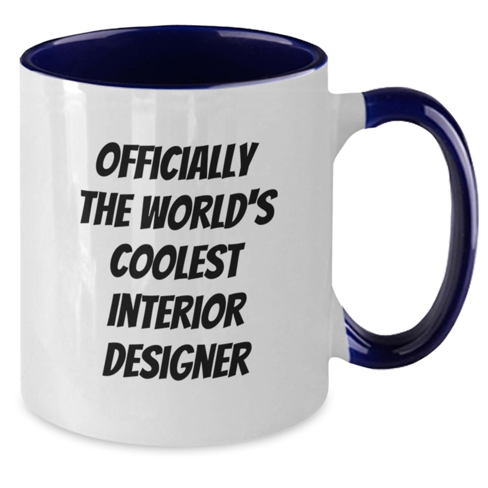 Funny Gift Ideas for Interior Designer Friends from Men - Officially 'The World's Coolest Interior Designer' Two Tone Coffee Mug - Additional
