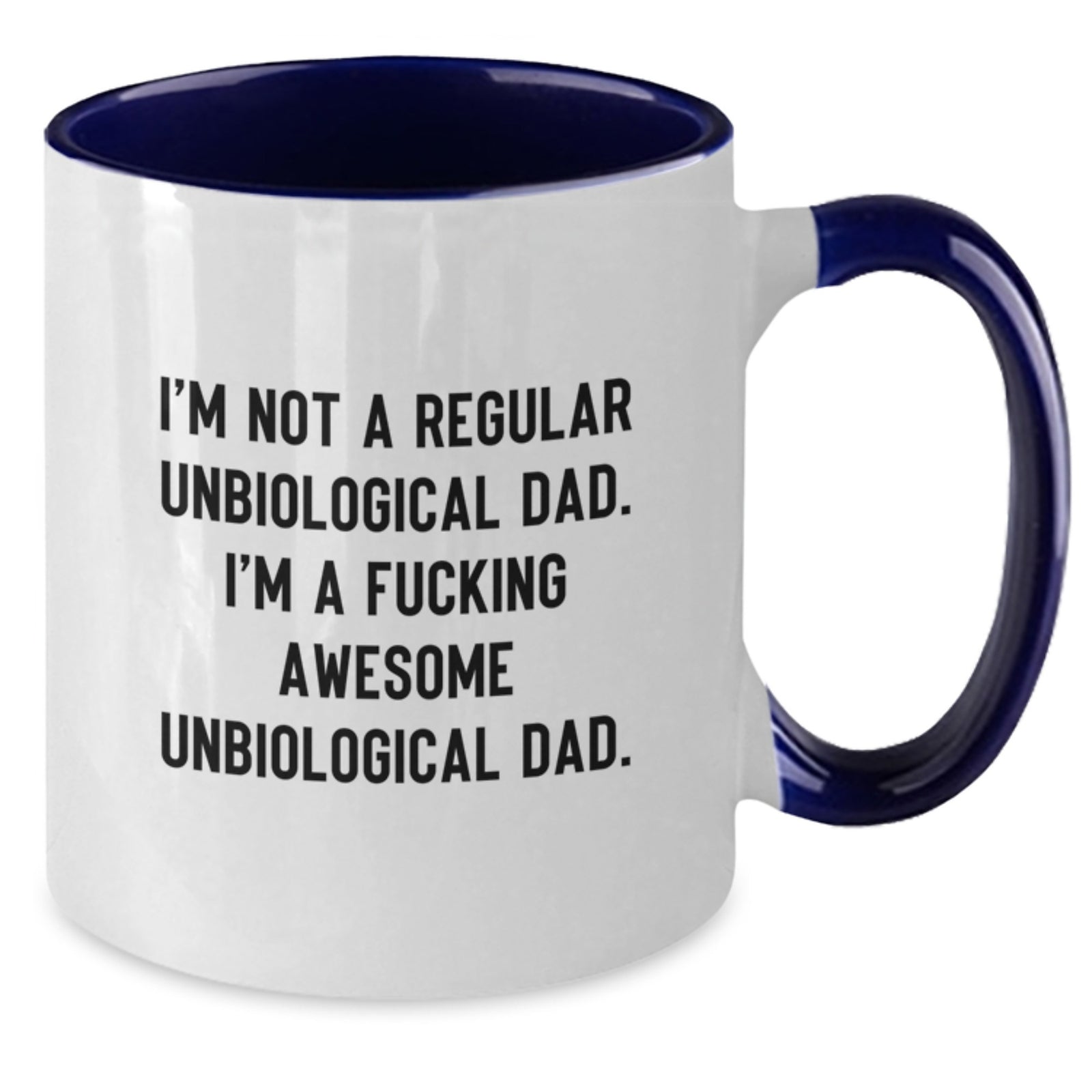 Funny Unbiological Dad Gifts from Men - I'm Not A Regular Unbiological Dad. I'm A F--king Awesome Unbiological Dad. Two Tone Coffee Mug for Unbiological Dad - Unique Graduation Gifts - Additional