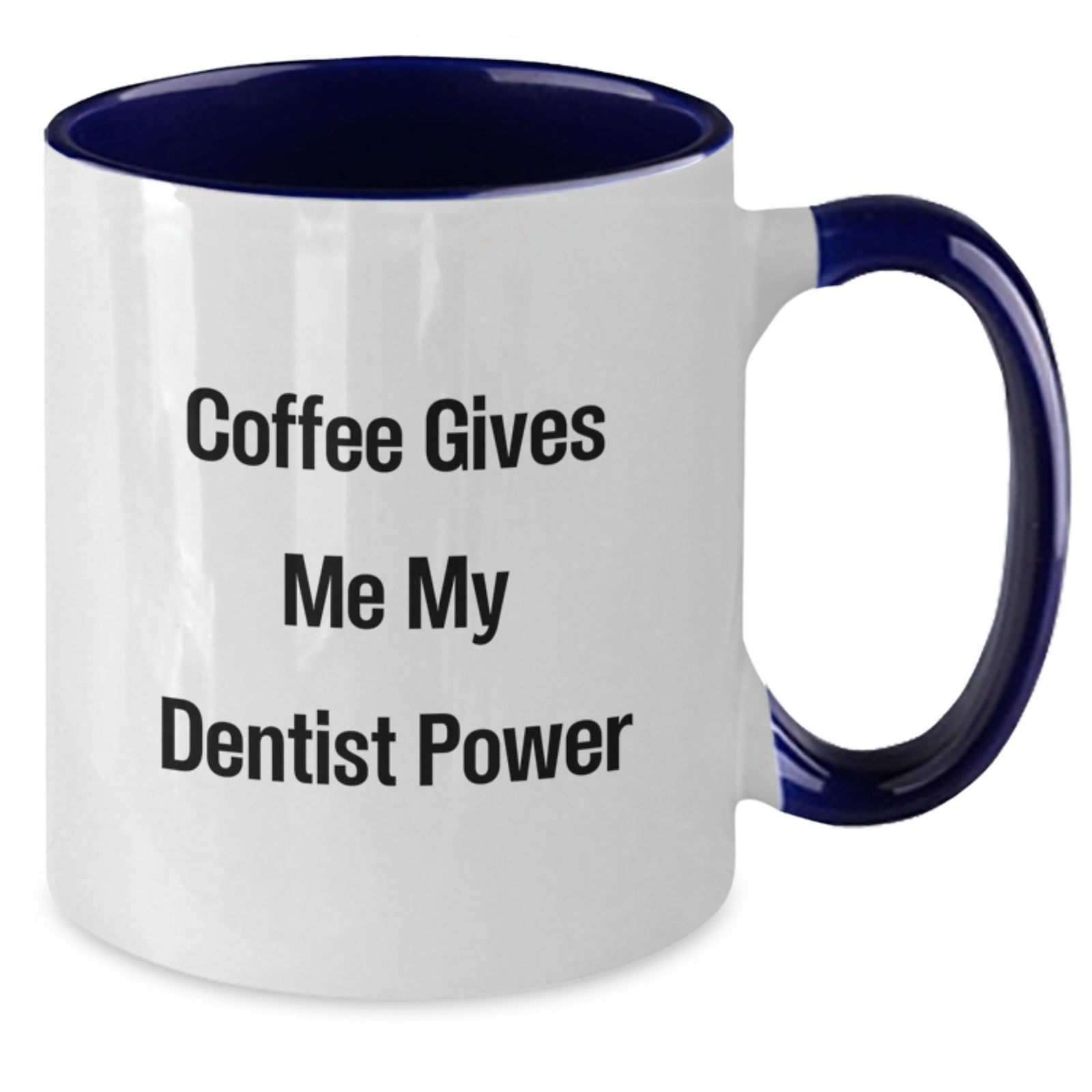 Funny Dentist Gifts from Friends for Men Women Coworkers Unique Christmas Unique Gifts of Two Tone Coffee Mug with Coffee Gives Me My Dentist Power - Additional
