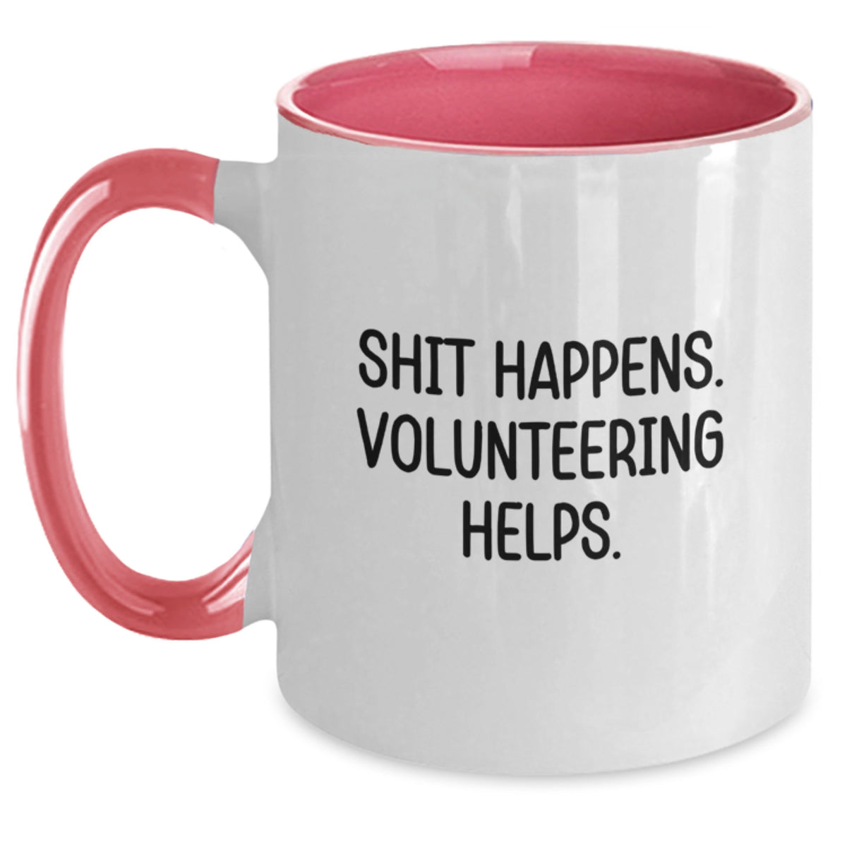 Funny Volunteering Gifts from Friends, Cute Two Tone Coffee Mug for Volunteering, Shit Happens. Volunteering Helps. Funny Mugs for Christmas Unique Gifts for Women - Main