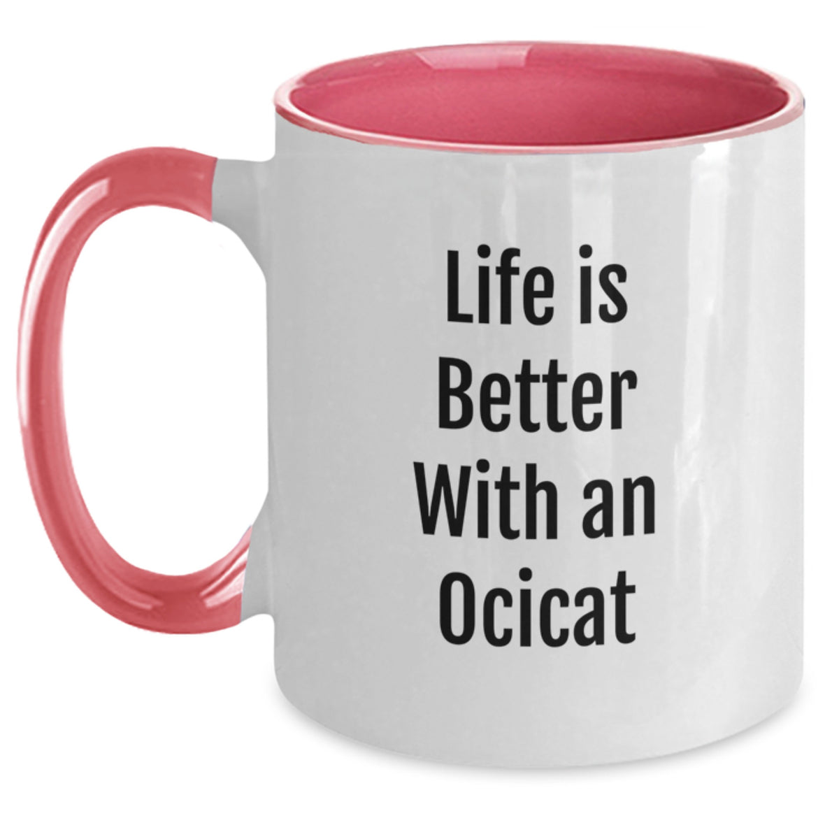 Funny Ocicat Gifts from Friends, Unique Birthday Unique Gifts for Ocicat Lovers, Two Tone Coffee Mug Life Is Better With An Ocicat - Main