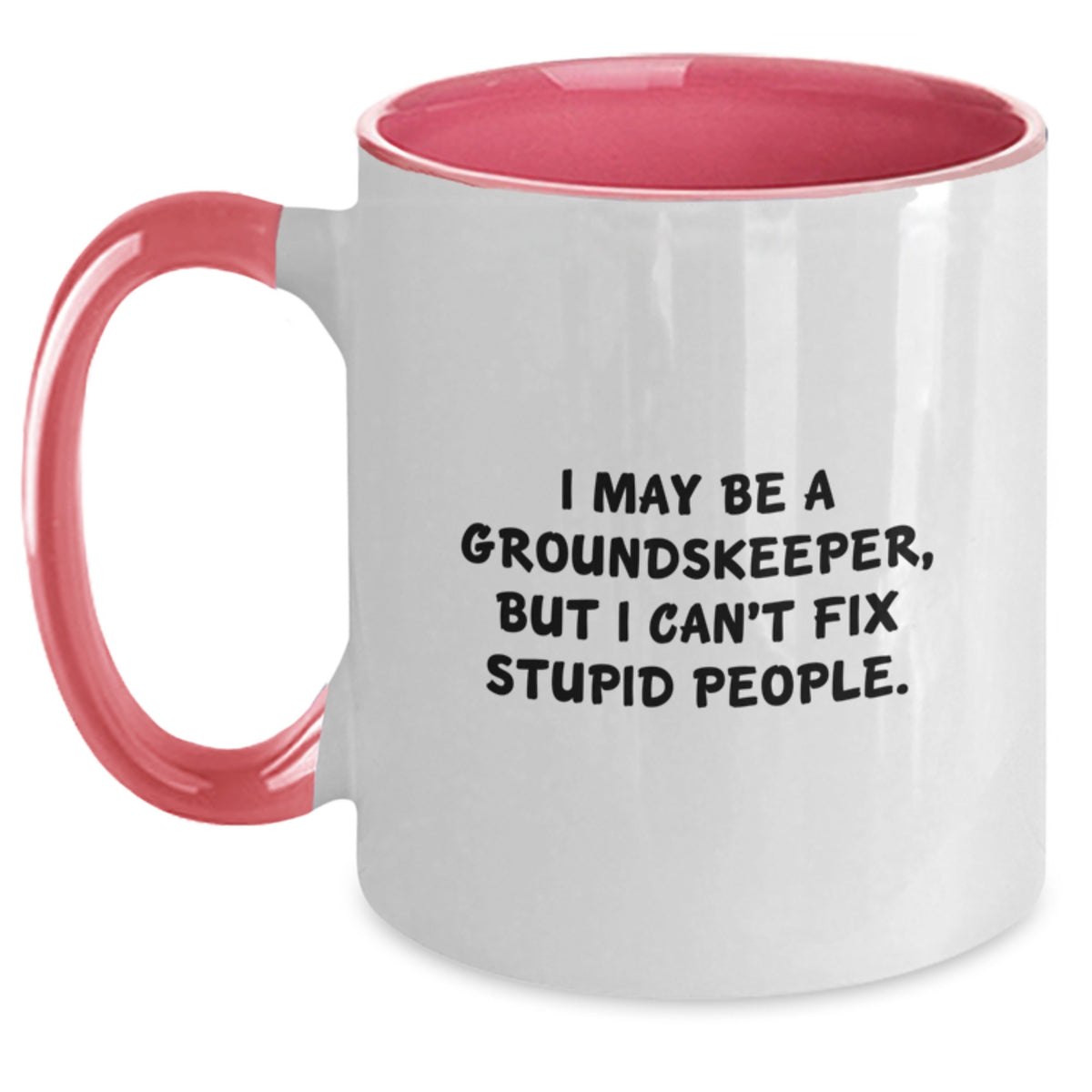 Groundskeeper Gift For Him - Humorous Quote Keepsake Two Tone Coffee Mug - Main