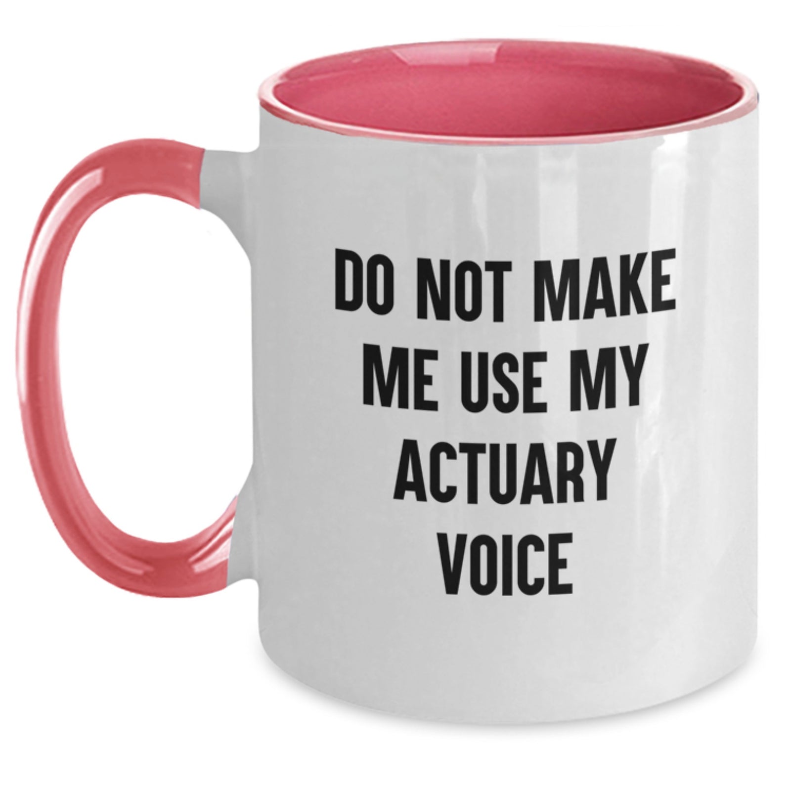 Actuary Gift for Him - Do Not Make Me Use My Actuary Voice Keepsake Mug - Main