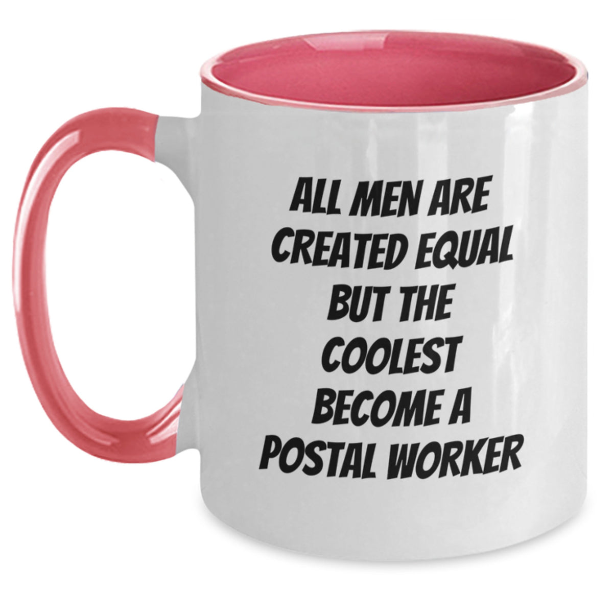 Funny Postal Worker Gifts, Inspirational Mugs for Birthday, Two Tone Coffee Mug - Gifts from Men, Gifts for Postal Worker - Main