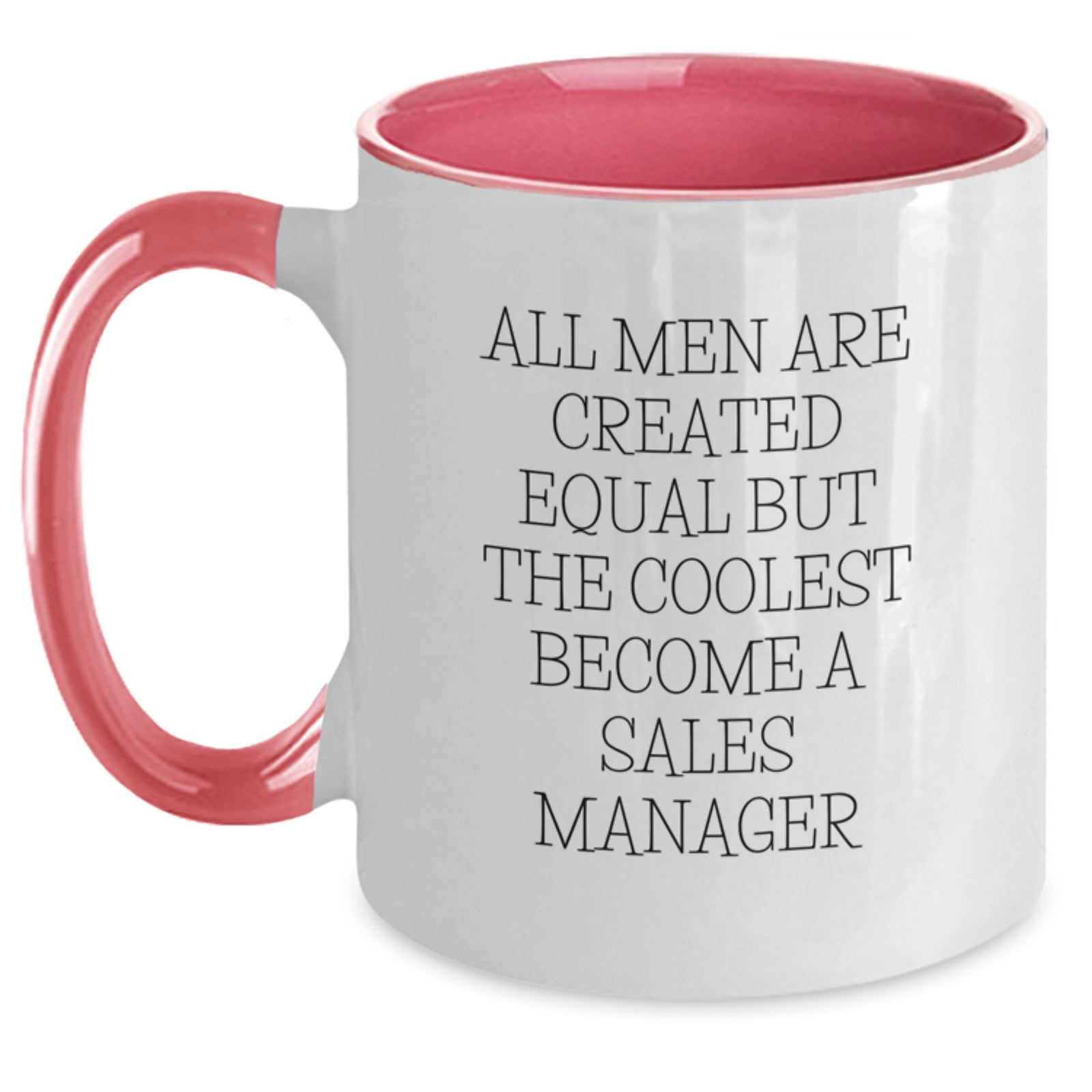 Gifts from Family and Friends for Sales Manager - Funny Quote Two Tone Coffee Mug for Christmas, All Men Are Created Equal But The Coolest Become A Sales Manager, 11oz Ceramic Mug - Main