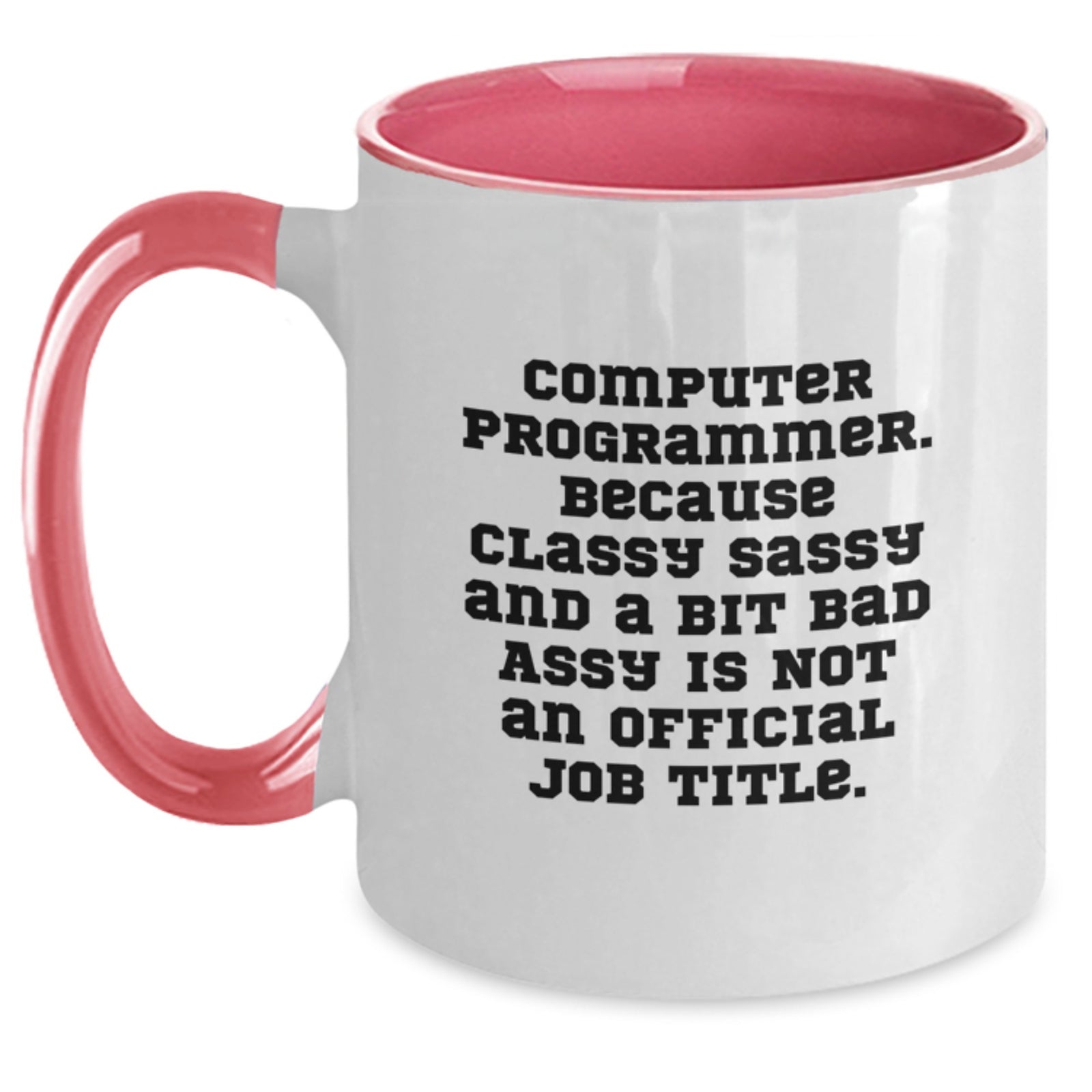 Gifts from Family and Friends for Computer Programmer, Funny Computer Programmer Two Tone Coffee Mug, Unique Valentine's Gifts for Him or Her - Main