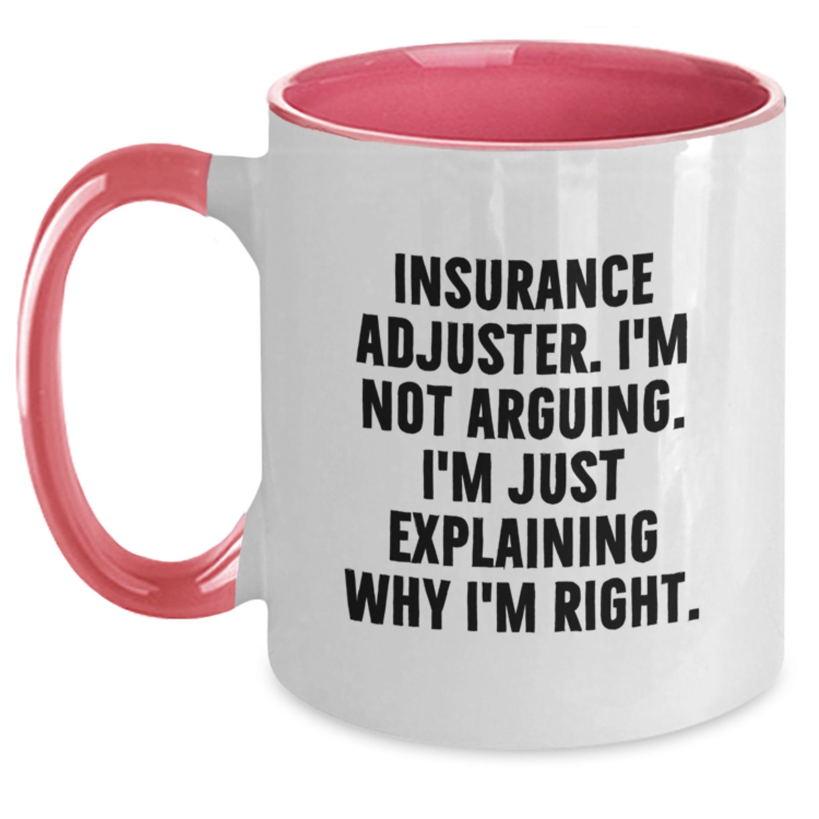 Funny Insurance Adjuster Gifts for Valentine's - I'm Not Arguing, I'm Just Explaining Why I'm Right Two Tone Coffee Mugs from Friends, Coworkers, or Family - Main