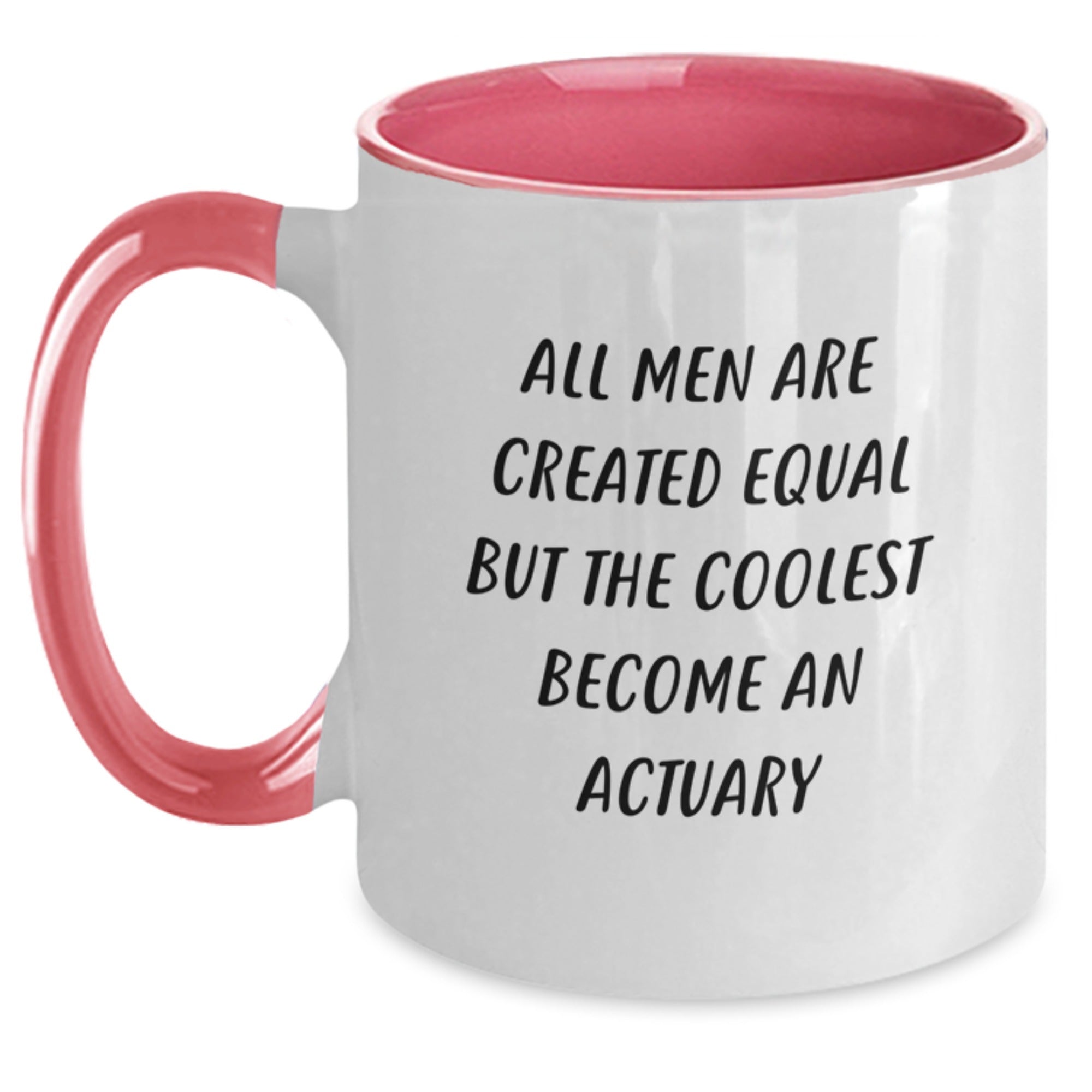Funny Actuary Gifts for Men, Two Tone Coffee Mug with Inspirational Quote, Graduation Unique Gifts from Friends and Family, 'All Men Are Created Equal But The Coolest Become An Actuary' - Main