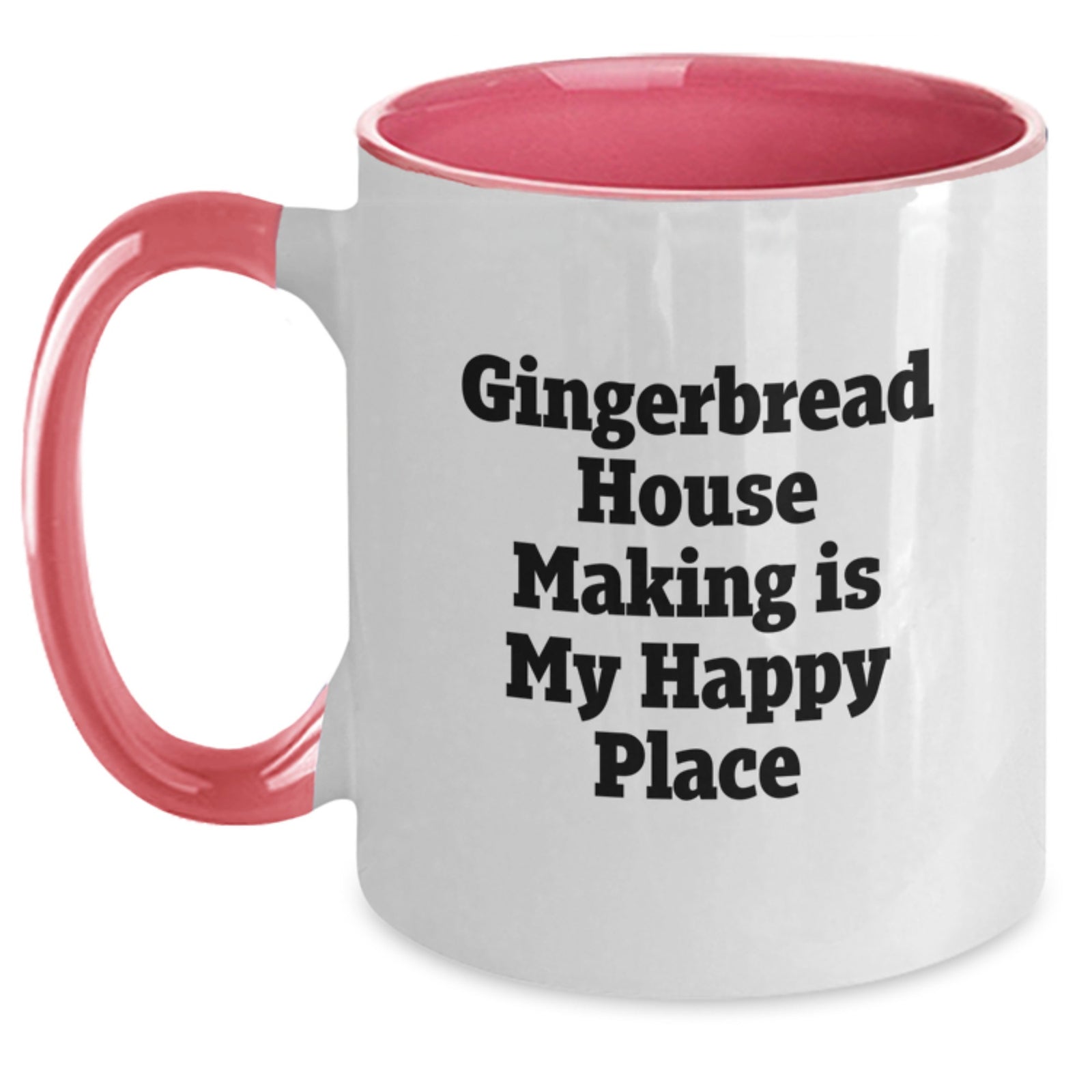 Gingerbread House Making Gifts from Mom - Funny Two Tone Coffee Mug for Gingerbread House Making Graduation Unique Gifts - 'Gingerbread House Making Is My Happy Place' - Main