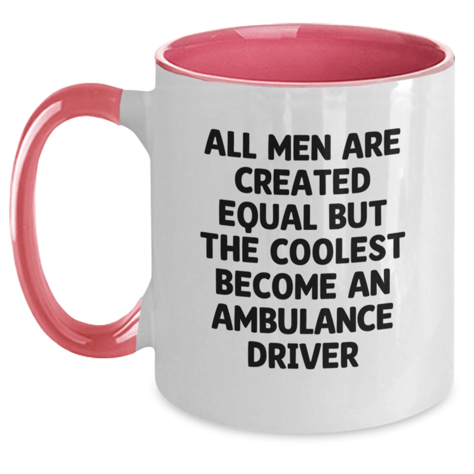 Funny Ambulance Driver Gifts from Men to Ambulance Driver, Ambulance Driver Two Tone Coffee Mug, All Men Are Created Equal But The Coolest Become An Ambulance Driver Christmas Unique Gifts - Main
