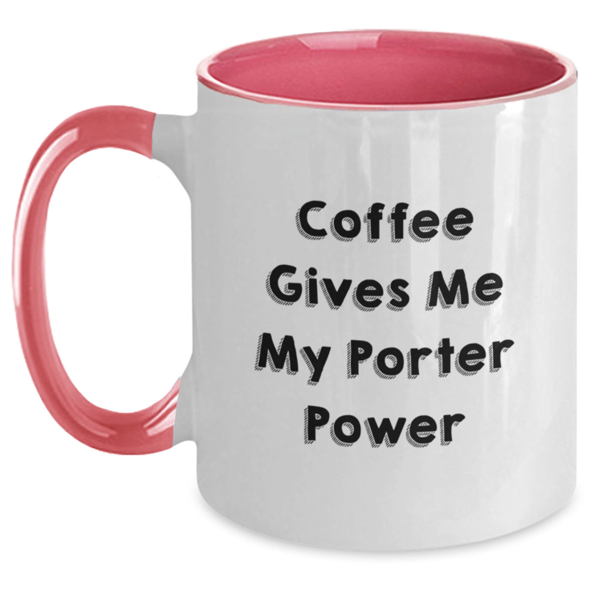Porter Power Gifts - Funny Two Tone Coffee Mug for Men or Women - Graduation Unique Gifts from Family, Friends, or Coworkers - Main
