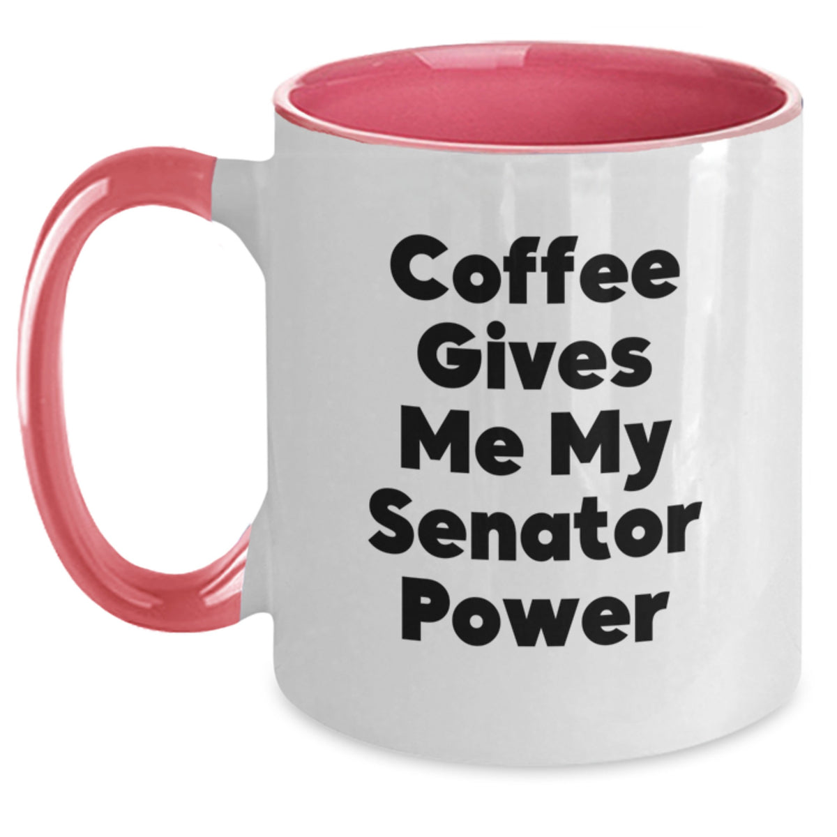 Funny Senator Quote Two Tone Coffee Mugs Gifts for Senator Men from Family - Main