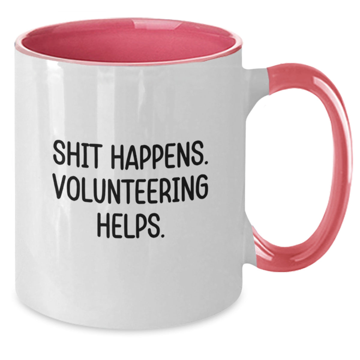 Funny Volunteering Gifts from Friends, Cute Two Tone Coffee Mug for Volunteering, Shit Happens. Volunteering Helps. Funny Mugs for Christmas Unique Gifts for Women - Additional