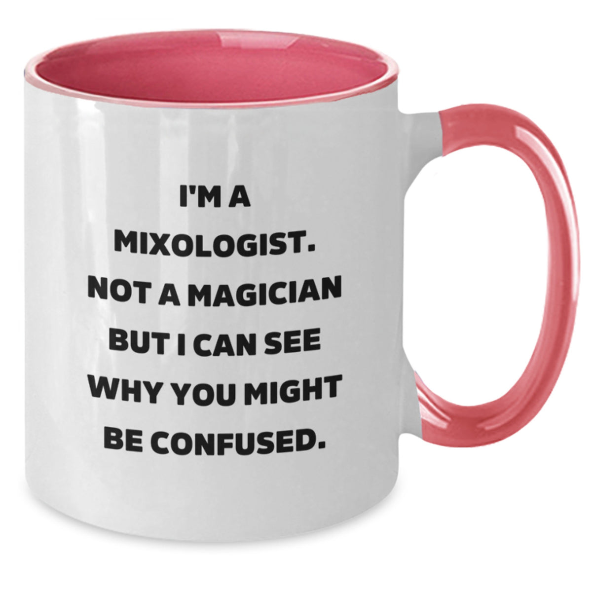 Funny Mixologist Gifts for Men - Unique Two Tone Coffee Mug, Gifts from Family to Mixologist, 'I'm A Mixologist. Not A Magician But I Can See Why You Might Be Confused.' - Additional