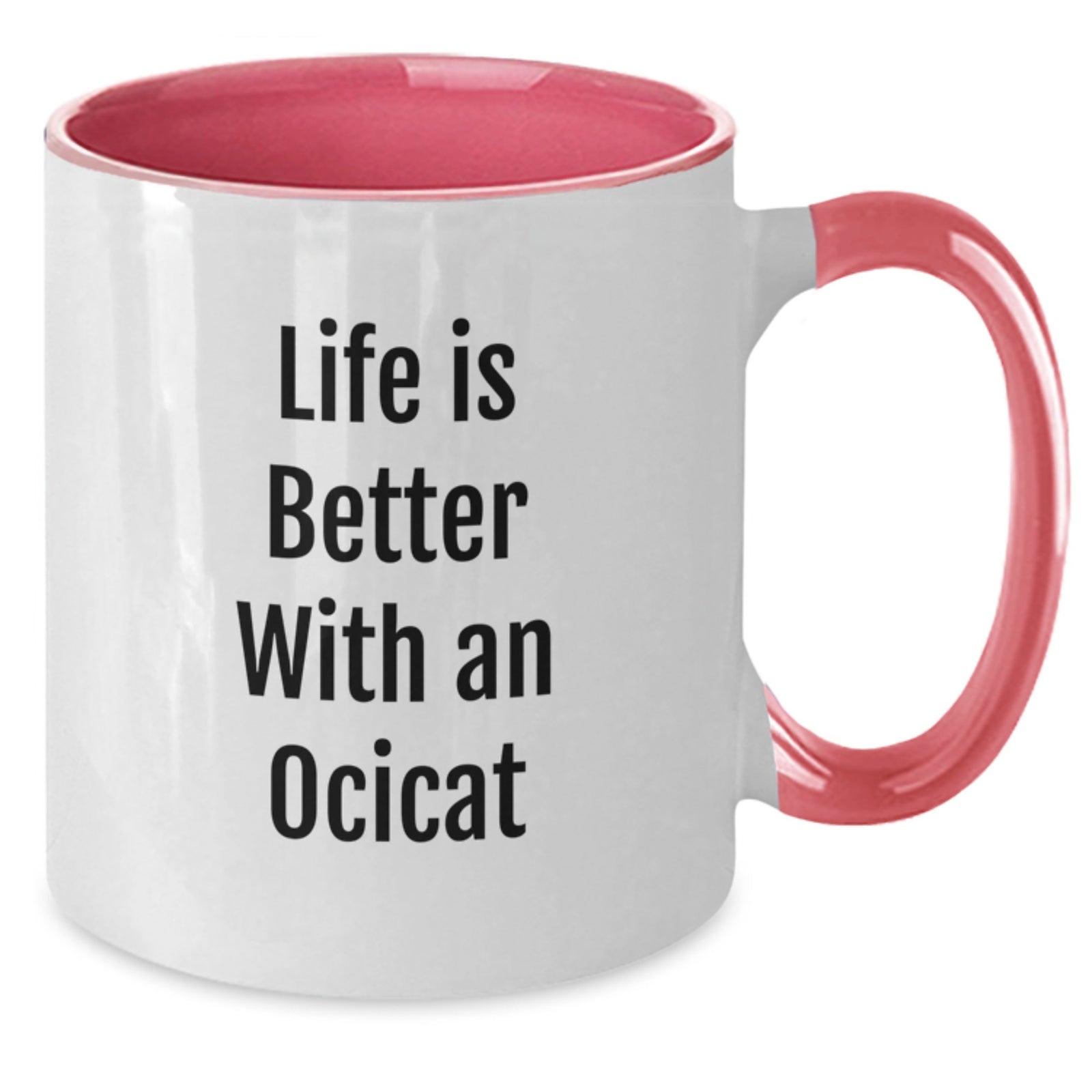 Funny Ocicat Gifts from Friends, Unique Birthday Unique Gifts for Ocicat Lovers, Two Tone Coffee Mug Life Is Better With An Ocicat - Additional
