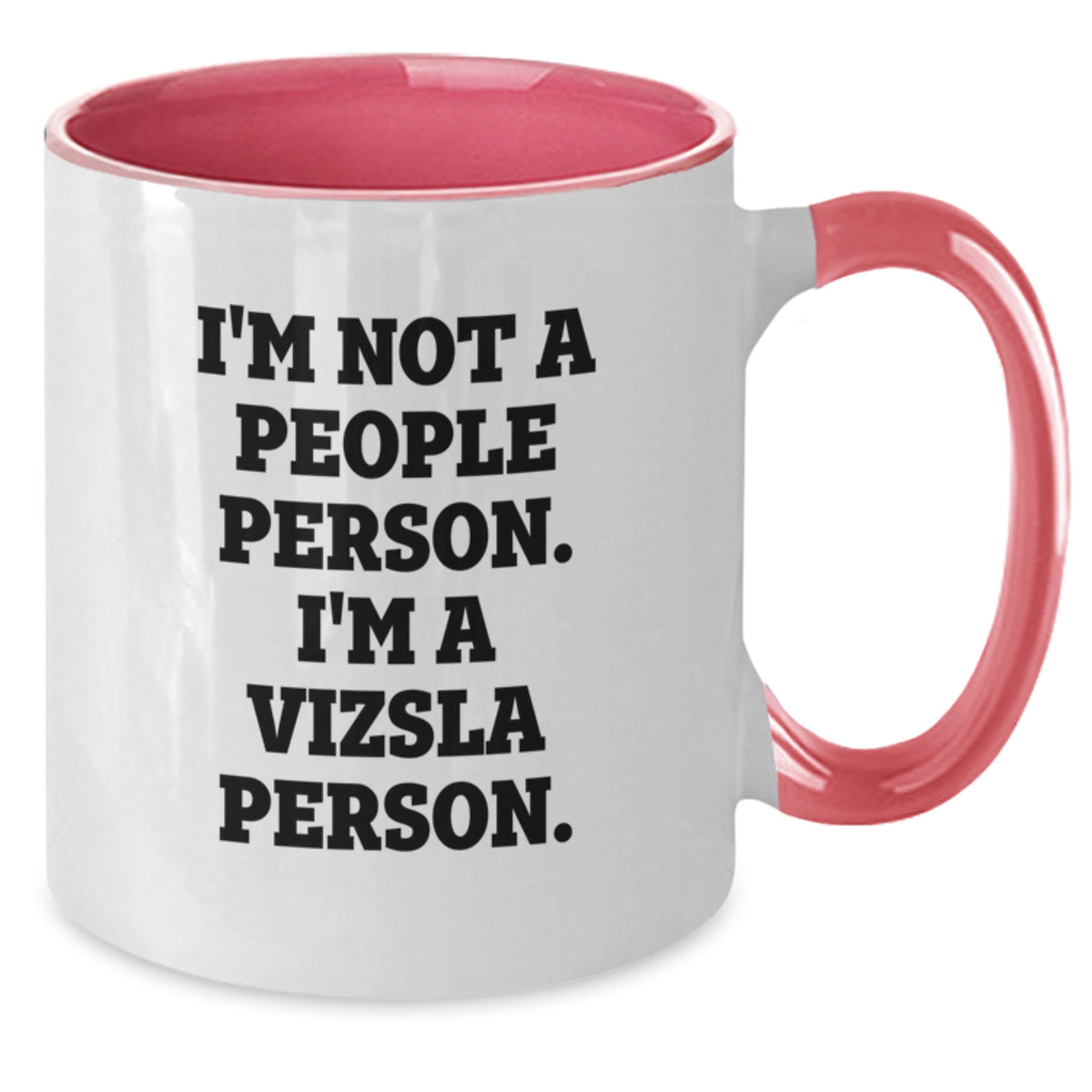 Funny Vizsla Dog Gifts from Men to Vizsla Dog Lovers on Birthday - I'm Not A People Person. I'm A Vizsla Person. Coffee Mug - Additional