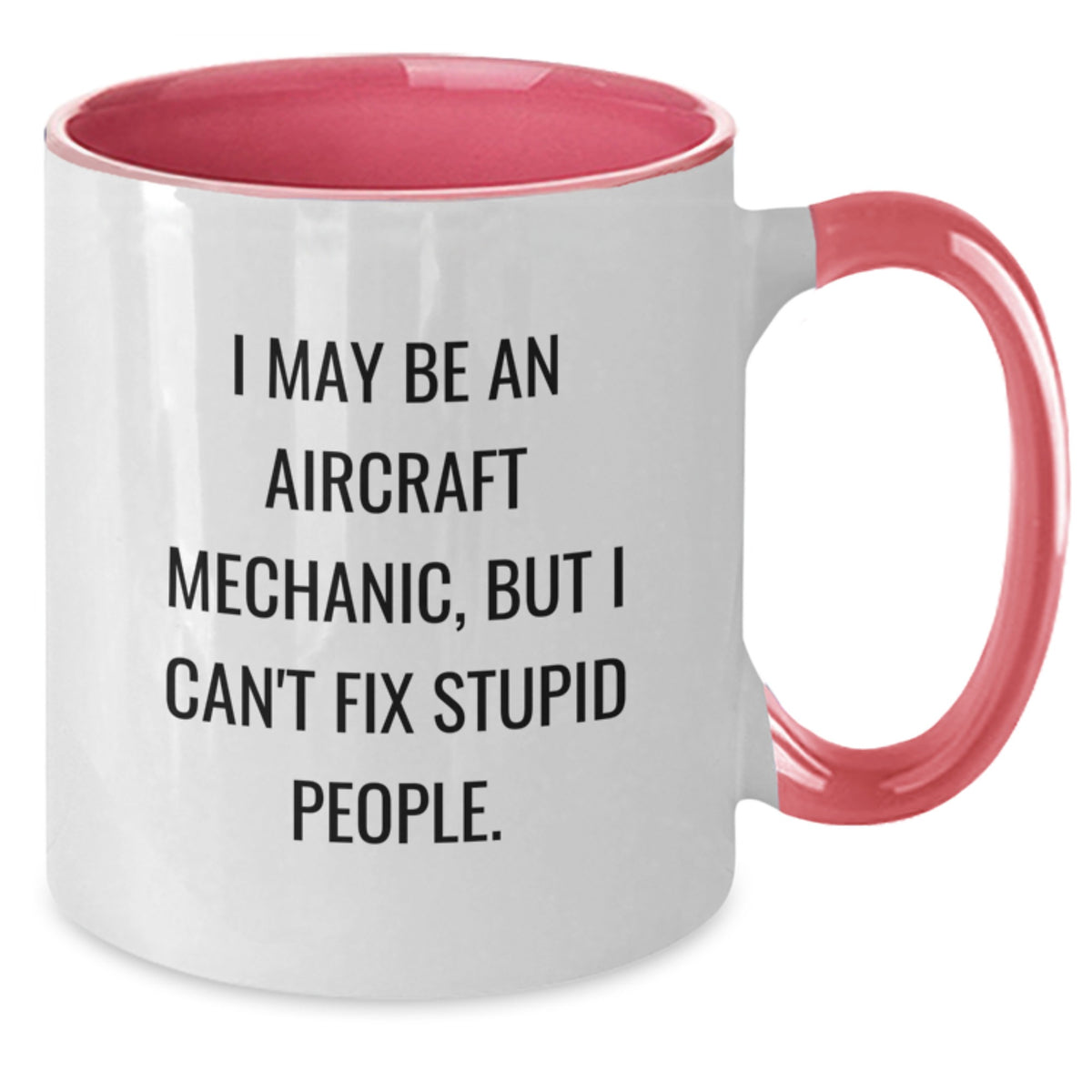 Witty Aircraft Mechanic Mug – Gift for Friends – Two Tone Coffee Mug - Additional