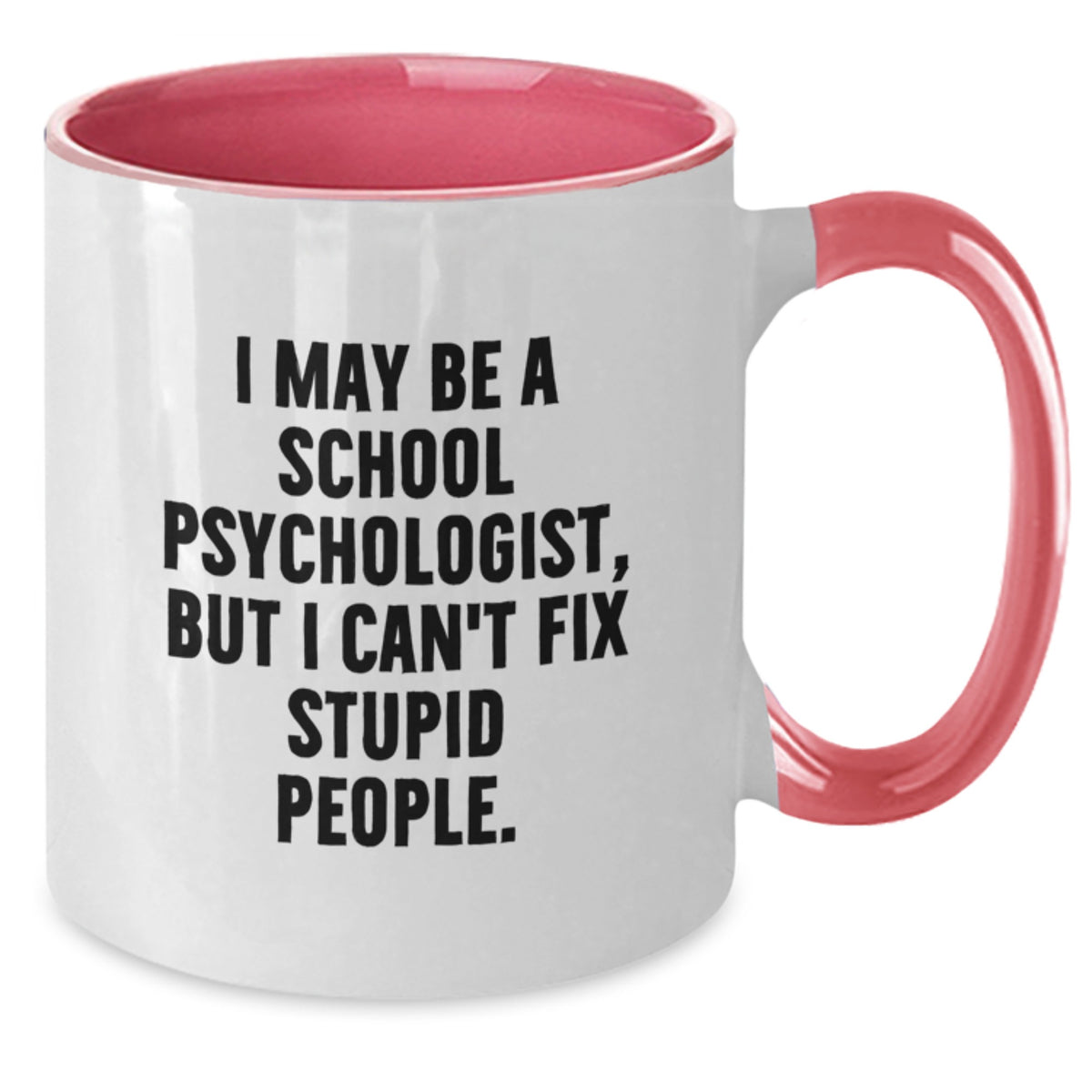 School Psychologist Gift for Him - Witty Keepsake Two Tone Coffee Mug - Additional