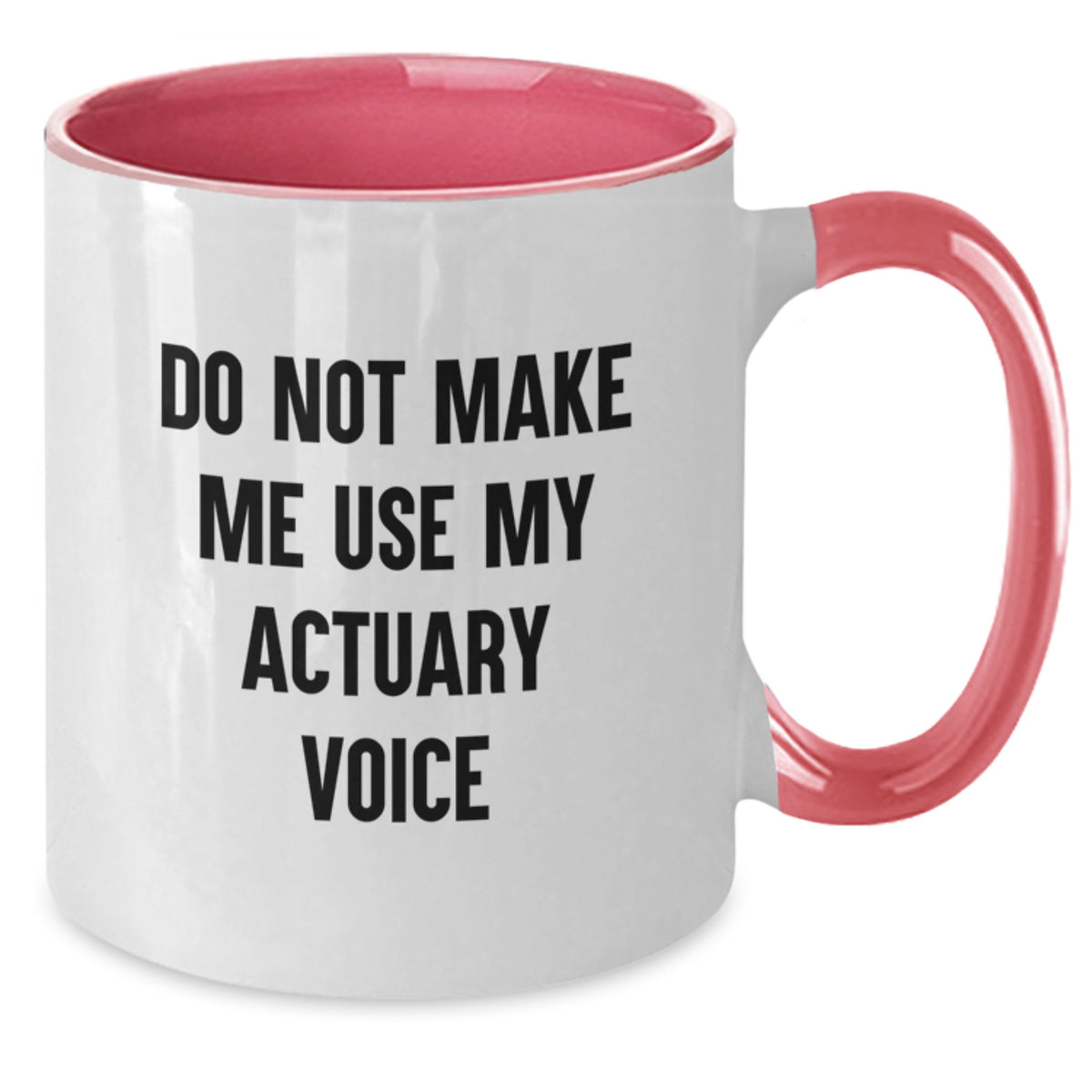Actuary Gift for Him - Do Not Make Me Use My Actuary Voice Keepsake Mug - Additional
