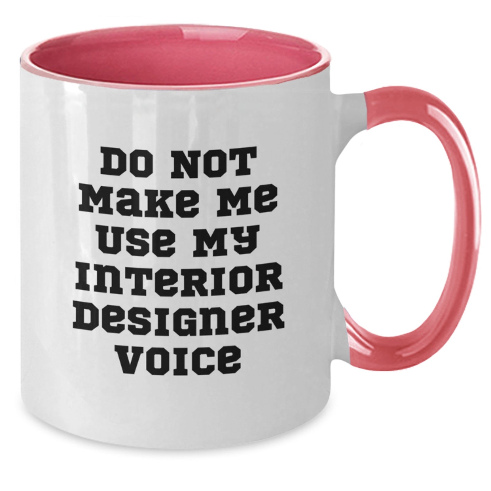 Sarcastic Interior Designer Voice Novelty Gift for Friends - Additional