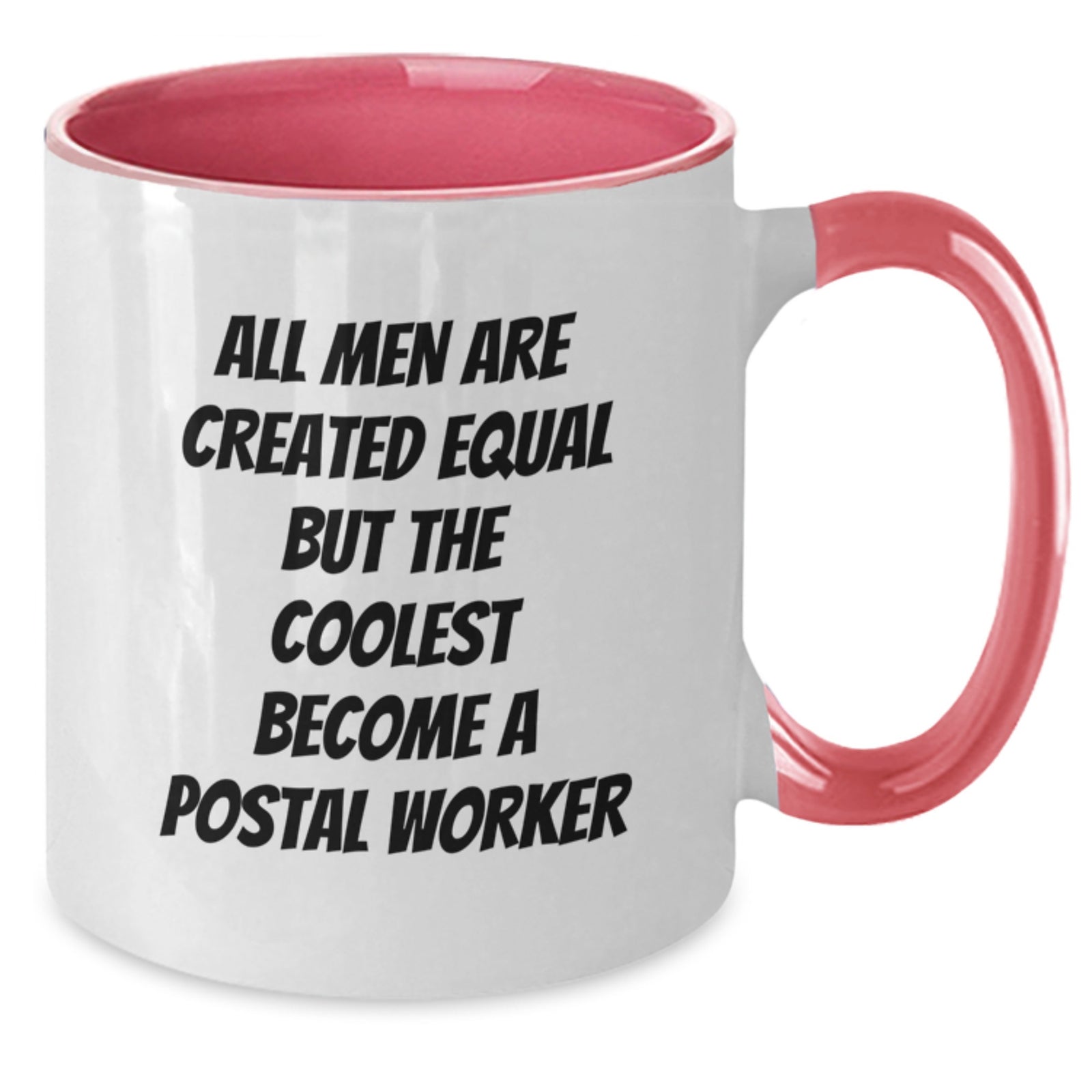 Funny Postal Worker Gifts, Inspirational Mugs for Birthday, Two Tone Coffee Mug - Gifts from Men, Gifts for Postal Worker - Additional