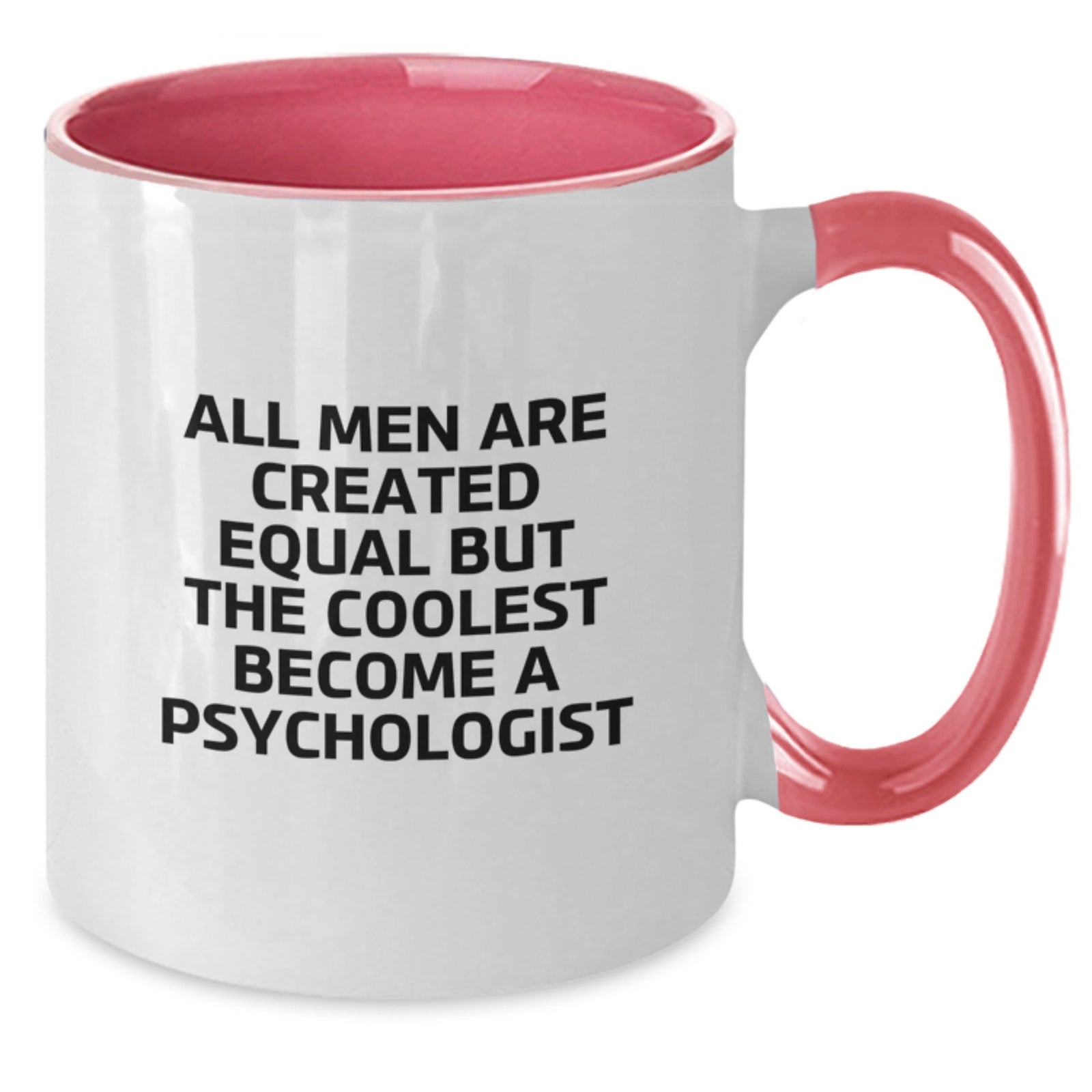 Funny Psychologist Gifts from Men, Unique Two Tone Coffee Mugs for Psychologist Friends, Christmas Unique Gifts for Men, 'All Men Are Created Equal But The Coolest Become A Psychologist' Quote - Additional