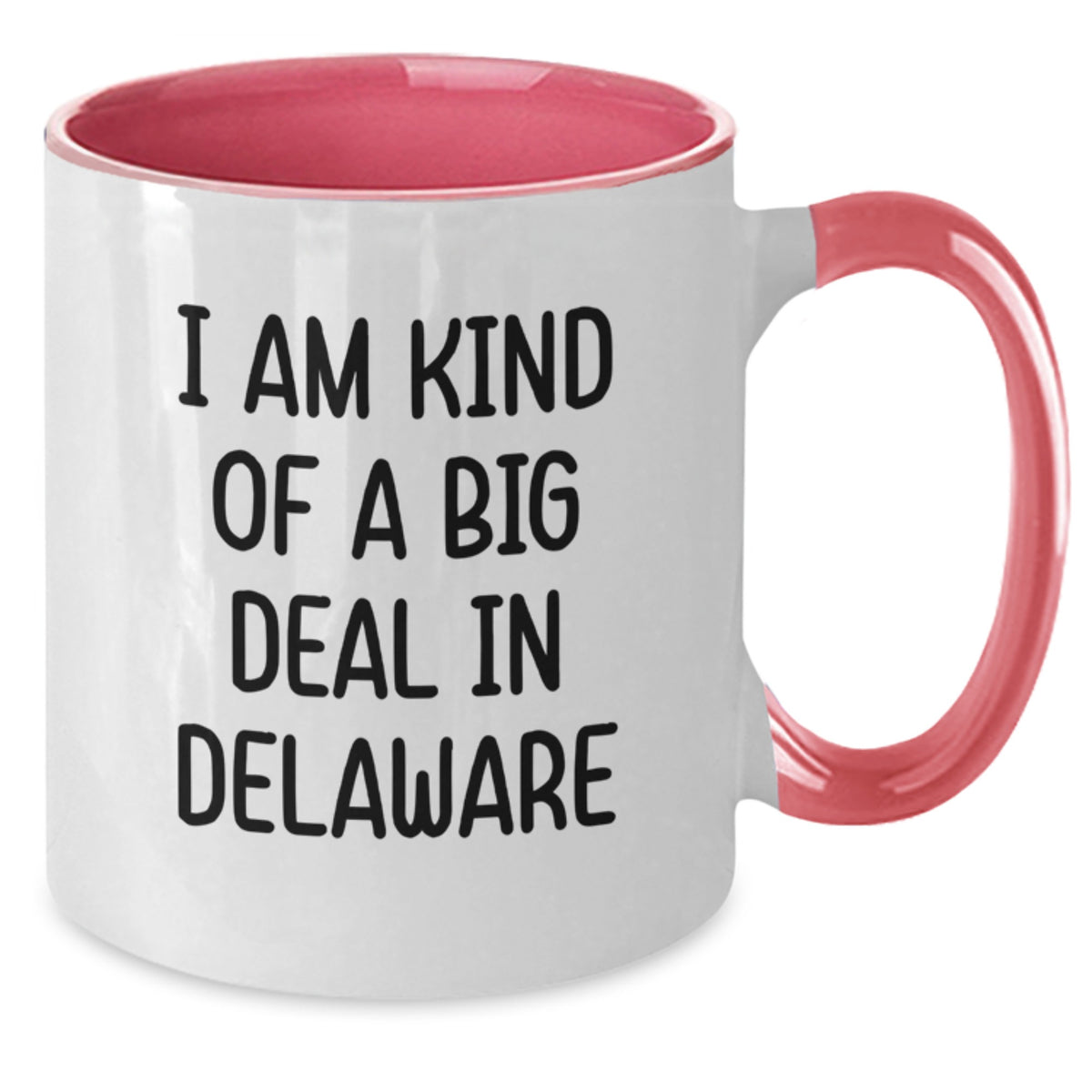 Funny Delaware Gifts Two Tone Coffee Mugs for Birthday - 'I Am Kind Of A Prime Selection In Delaware' Gifts from Friends for Delaware Men Women - Additional