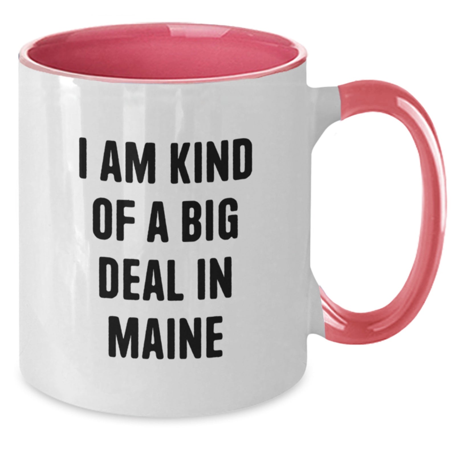 Maine Two Tone Coffee Mugs Funny Quote 'I Am Kind Of A Prime Selection In Maine' Gifts from Men to Friends in Christmas Unique - Additional