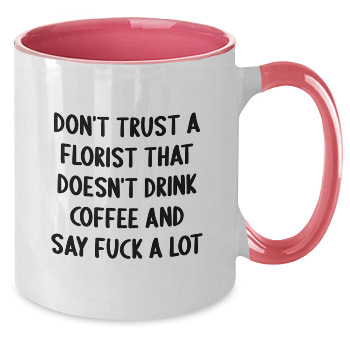 Funny Florist Gifts from Friends for Florists on Valentine's - Two Tone Coffee Mug - Additional