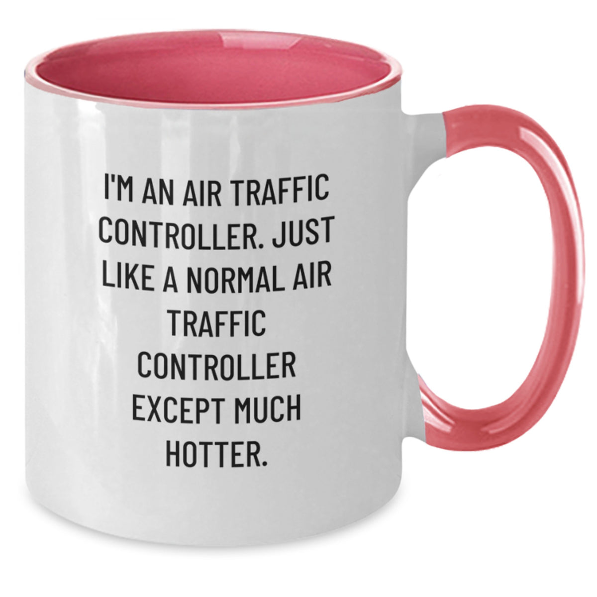 Funny Air Traffic Controller Gifts for Men, Two Tone Coffee Mug from Friends, I'm An Air Traffic Controller Except Much Hotter Christmas Unique Gifts - Additional