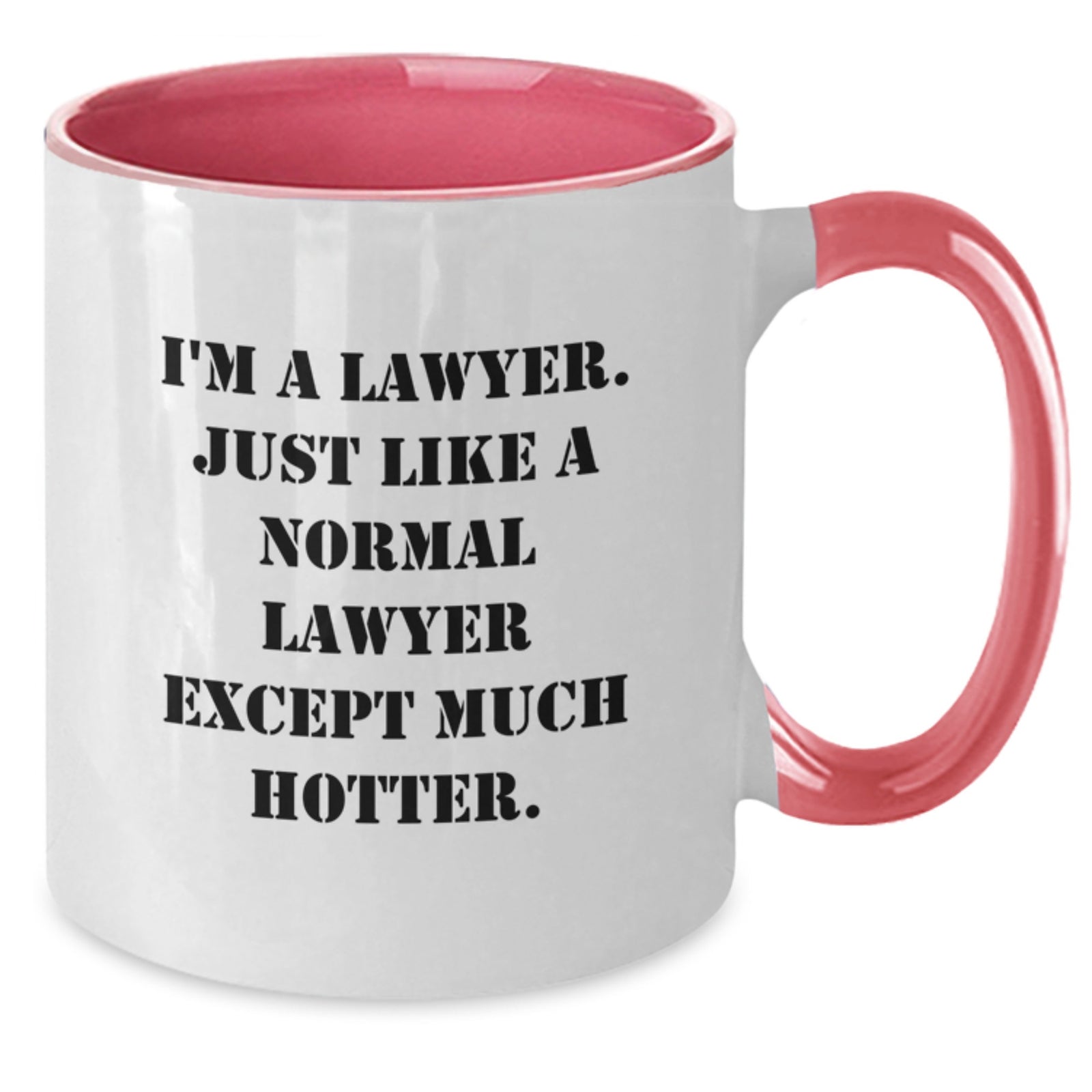 Funny Lawyer Mug Gifts from Friends to Lawyer, Unique Lawyer Coffee Mug, 'I'm A Lawyer. Just Like A Normal Lawyer Except Much Hotter.', Christmas Unique Gifts - Additional