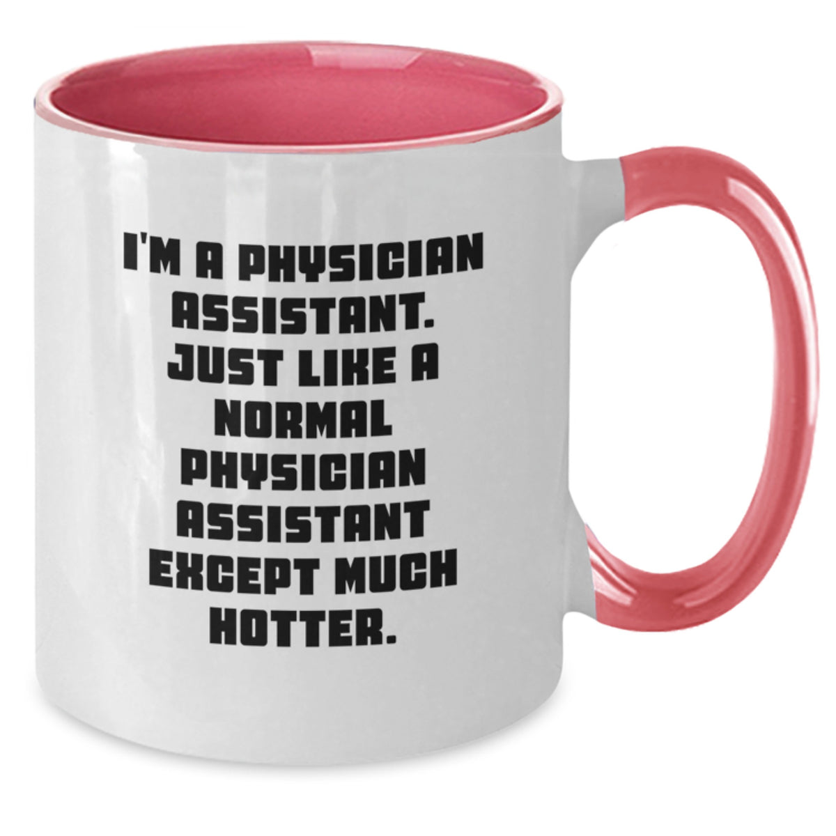 Funny Physician Assistant Gifts for Men - I'm A Physician Assistant Quote Two Tone Coffee Mug, Perfect for Graduation Unique Gifts from Coworkers - Additional