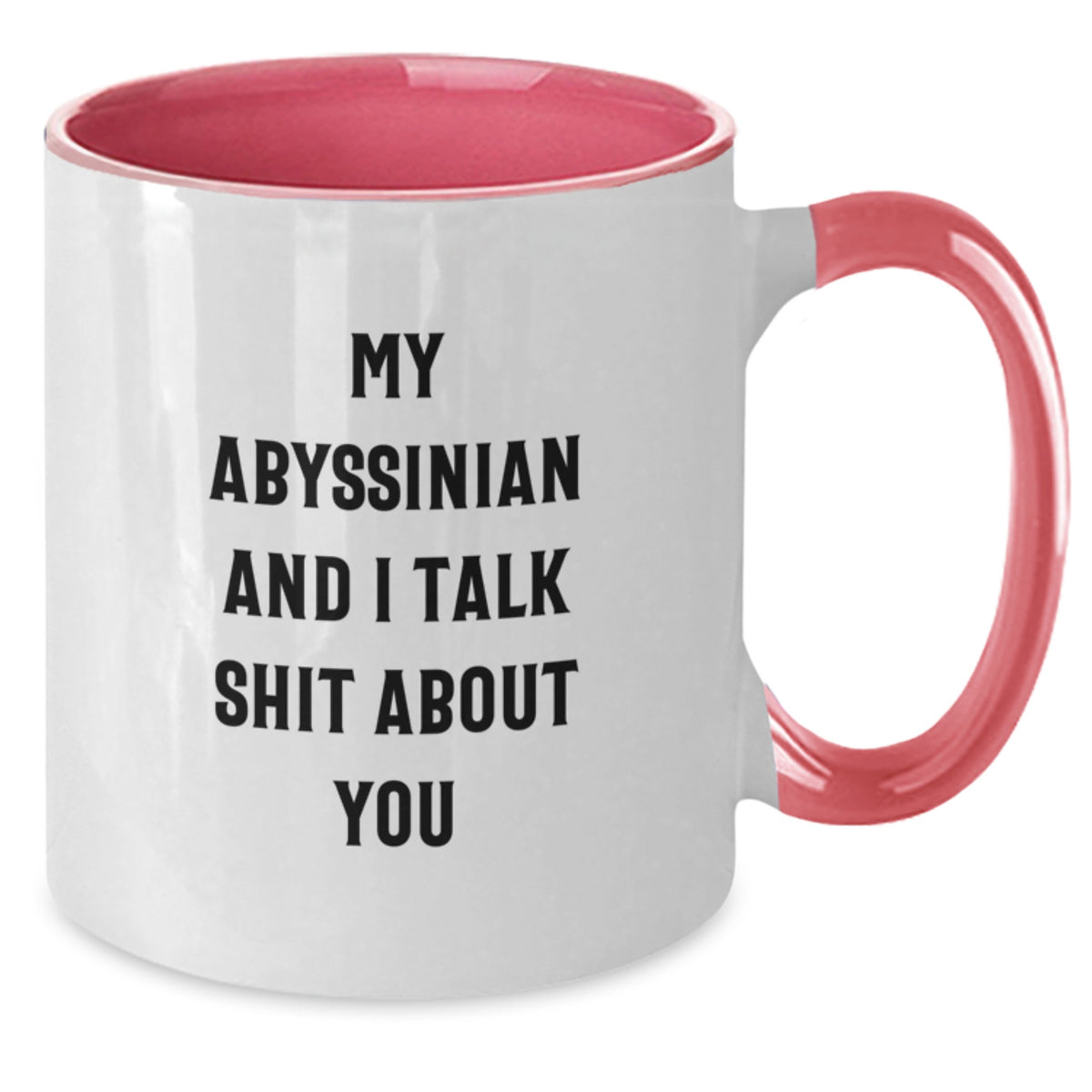 Abyssinian Cat Lover's Funny Quote Two Tone Coffee Mug Gifts for Men or Women - Black and White, Red and White, Navy and White, and Pink and White Options - Additional