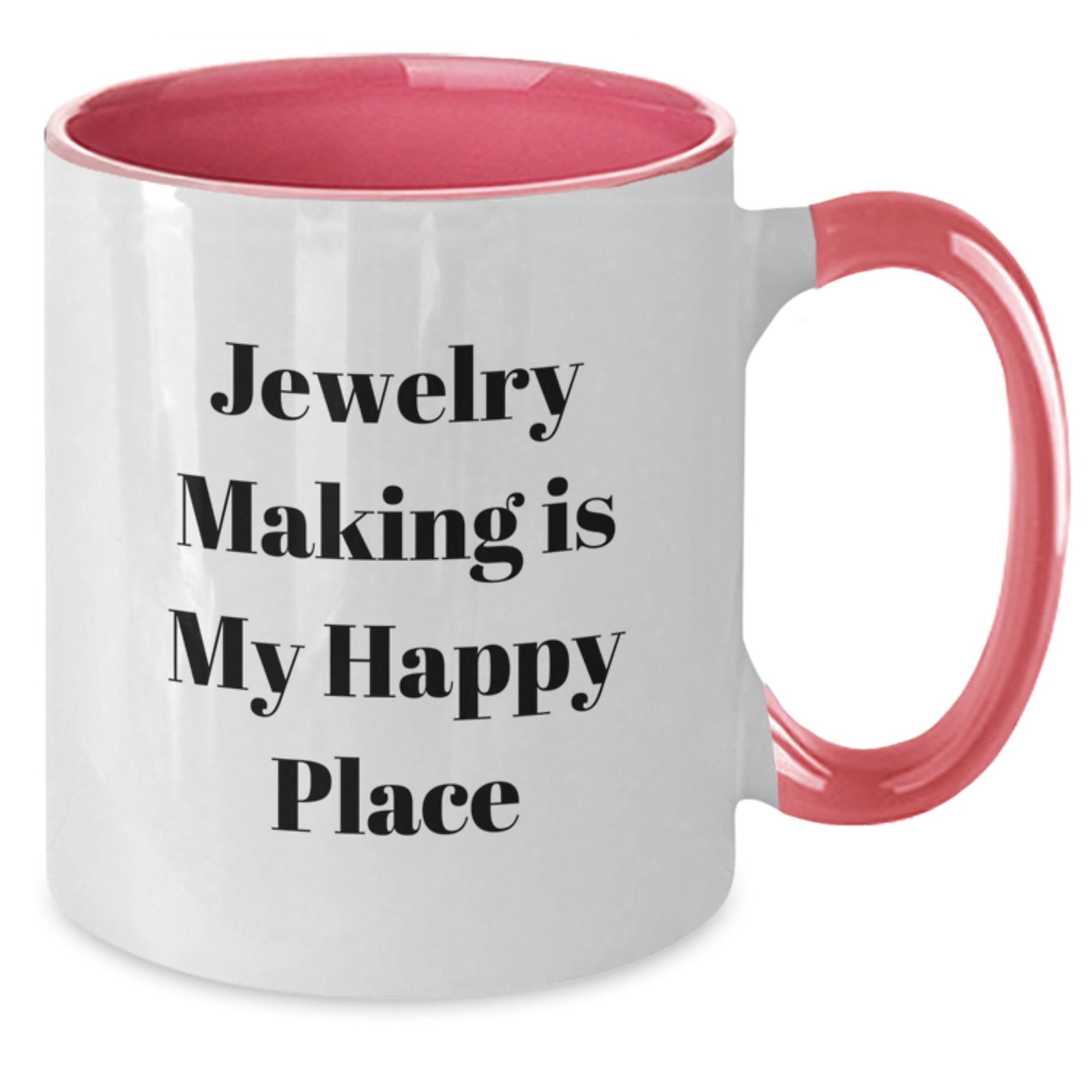 For Him Birthday Gift Tone Mug – Jewelry Making Is My Happy Place - Additional