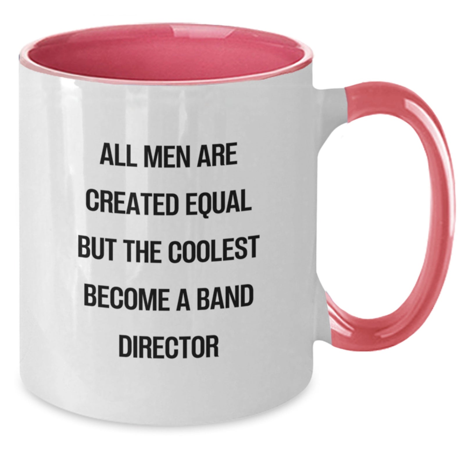 Funny Band Director Gifts from Men to Unique Graduation Gifts for Band Director - Two Tone Coffee Mug, 'All Men Are Created Equal But The Coolest Become A Band Director' - Additional