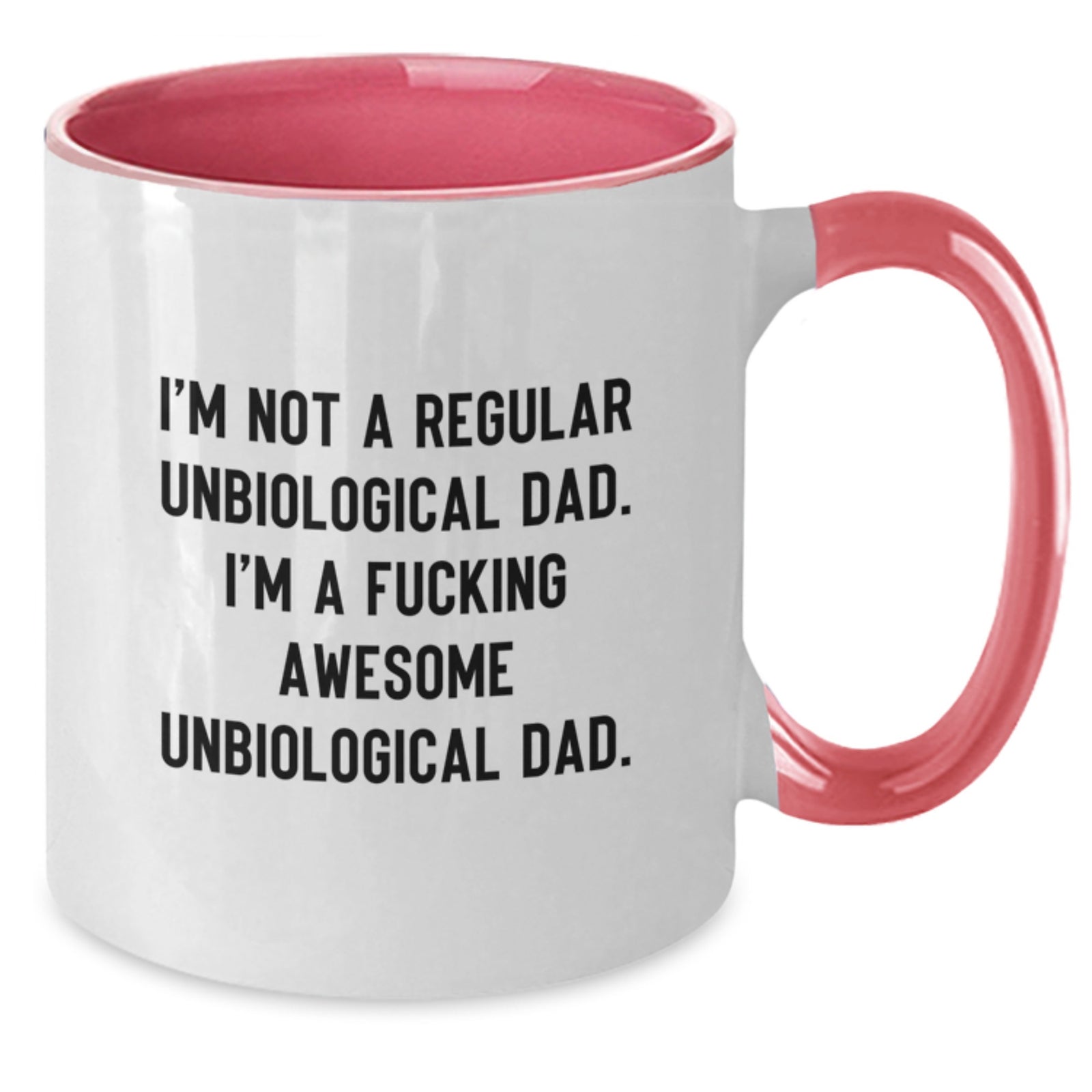 Funny Unbiological Dad Gifts from Men - I'm Not A Regular Unbiological Dad. I'm A F--king Awesome Unbiological Dad. Two Tone Coffee Mug for Unbiological Dad - Unique Graduation Gifts - Additional