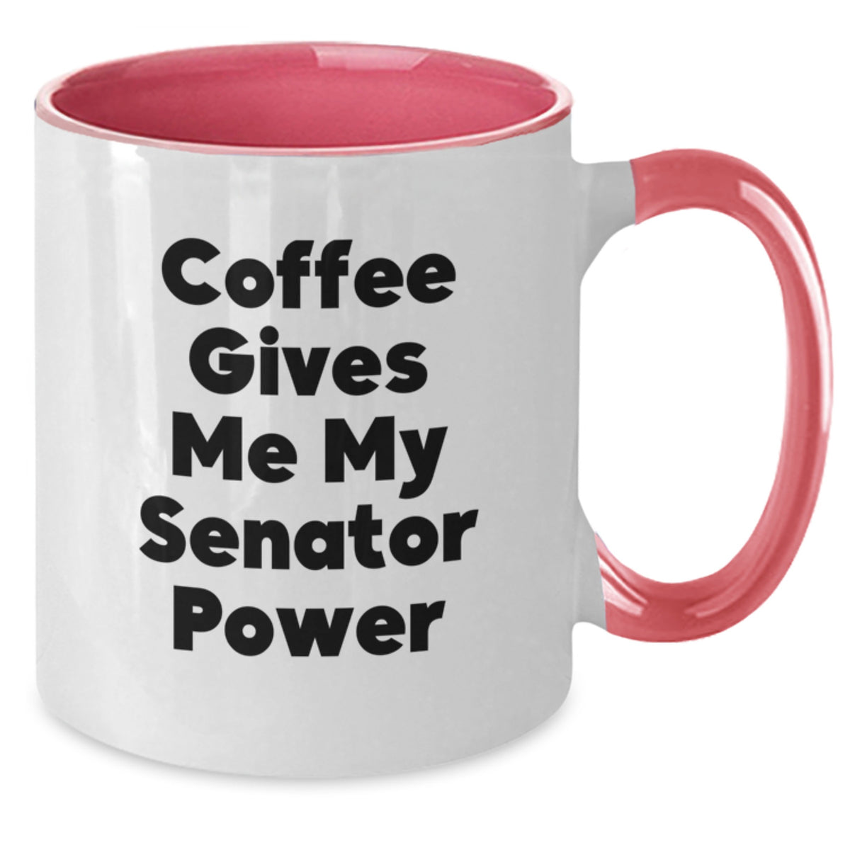 Funny Senator Quote Two Tone Coffee Mugs Gifts for Senator Men from Family - Additional