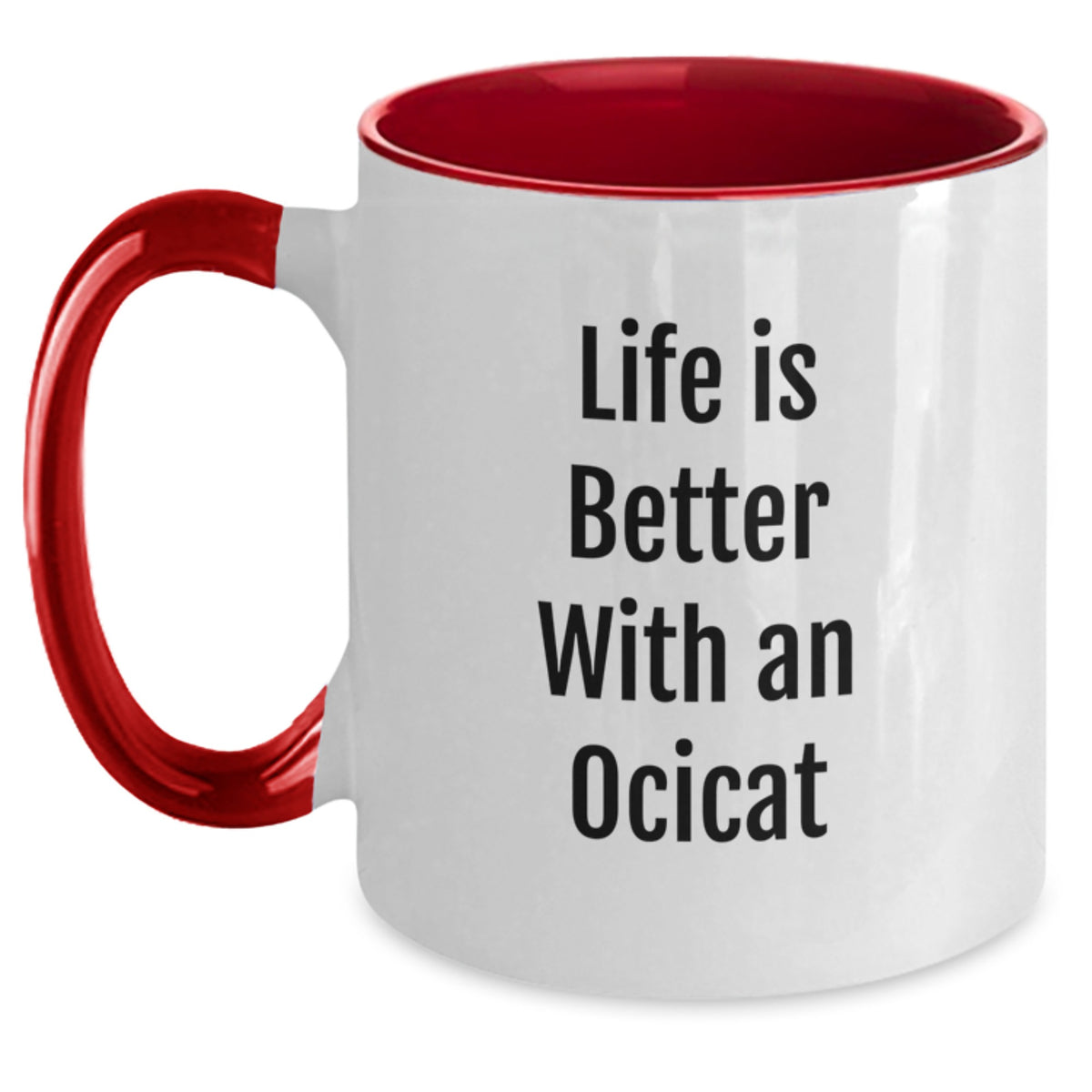 Funny Ocicat Gifts from Friends, Unique Birthday Unique Gifts for Ocicat Lovers, Two Tone Coffee Mug Life Is Better With An Ocicat - Main