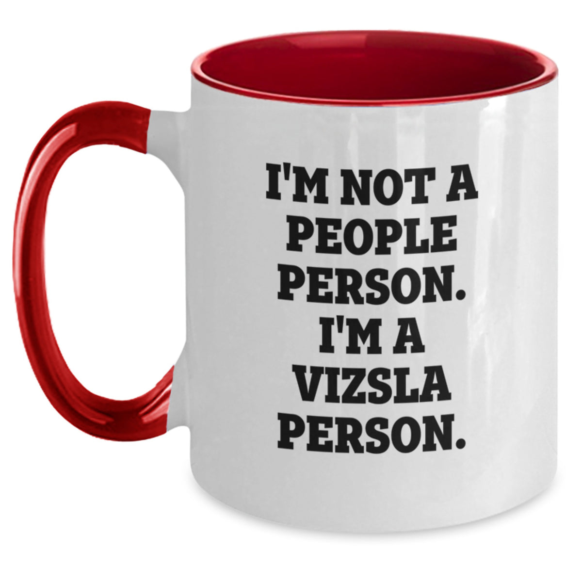 Funny Vizsla Dog Gifts from Men to Vizsla Dog Lovers on Birthday - I'm Not A People Person. I'm A Vizsla Person. Coffee Mug - Main