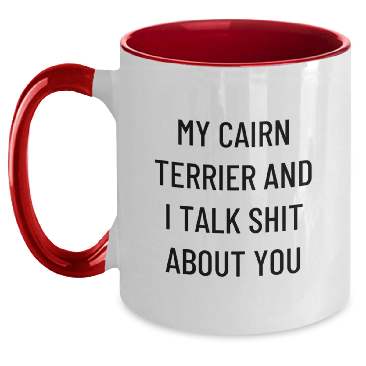 Cairn Terrier Gift for Him - Sarcastic Quote Keepsake Coffee Mug - Main
