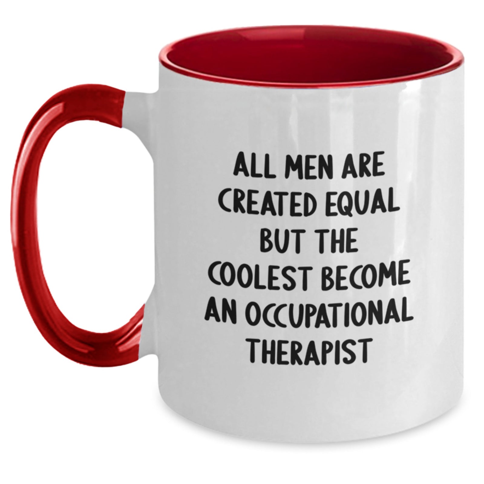 Occupational Therapist Gifts Funny Quote Two Tone Coffee Mugs for Him from Men, Unique Birthday Unique Gifts for Occupational Therapist - Main