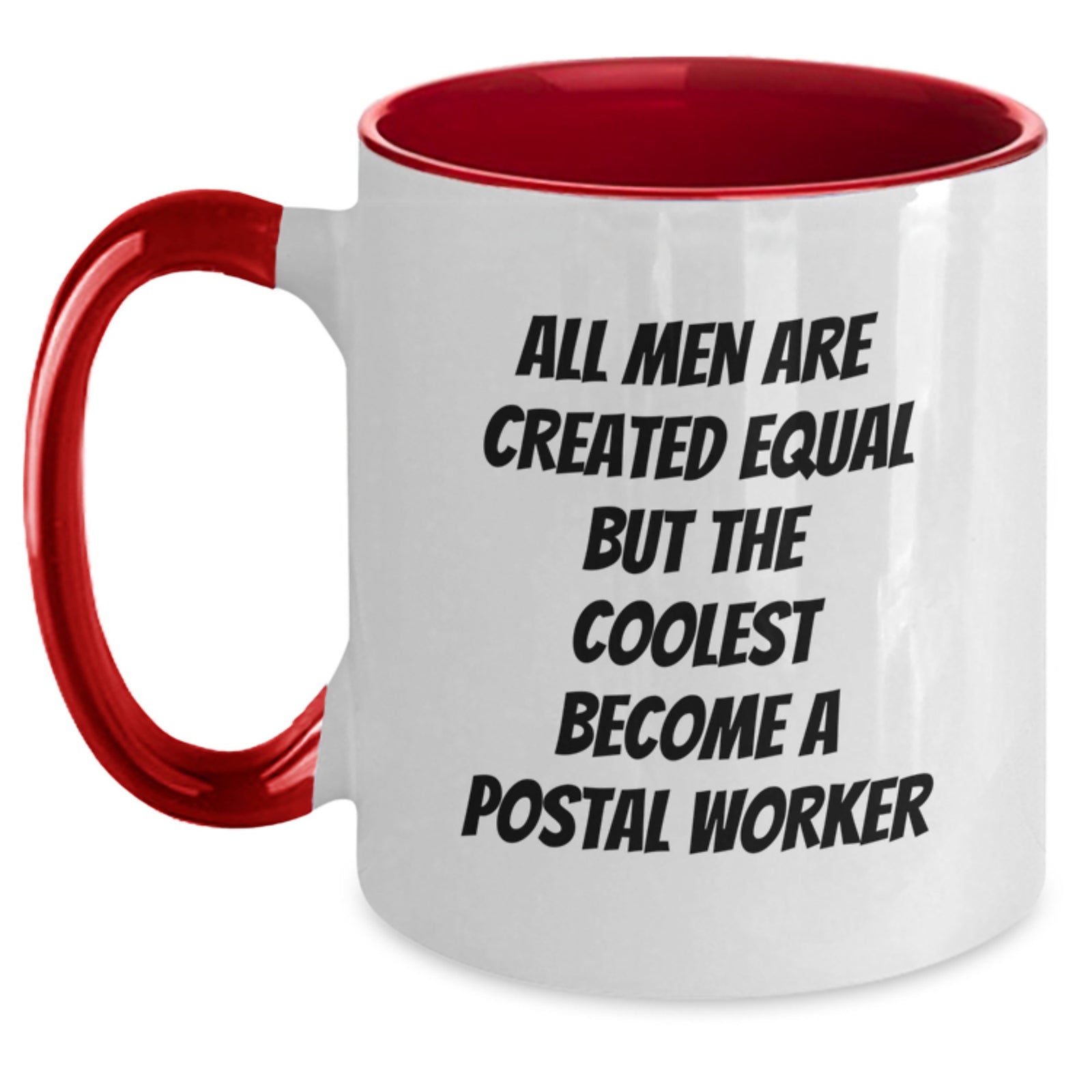 Funny Postal Worker Gifts, Inspirational Mugs for Birthday, Two Tone Coffee Mug - Gifts from Men, Gifts for Postal Worker - Main